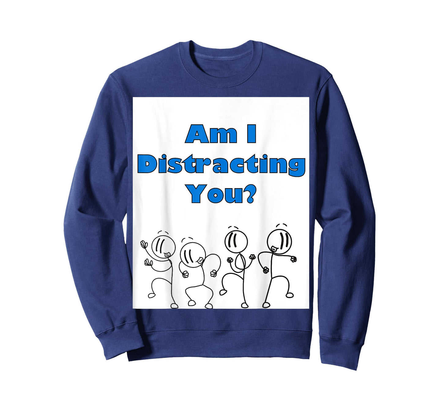 Funny am i distracting you stick man design T-Shirt