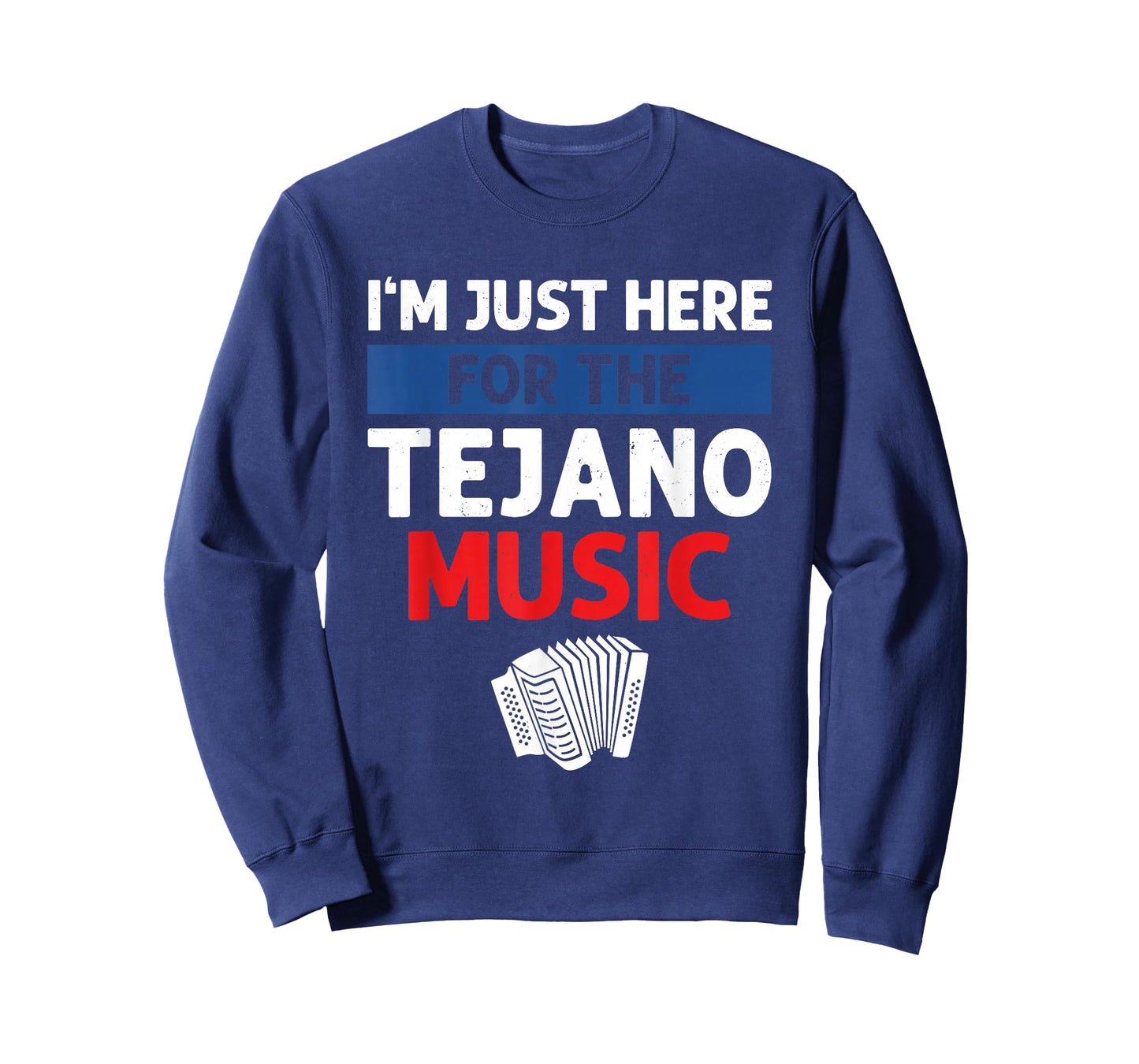 I'm Just Here For The Tejano Music T-Shirt