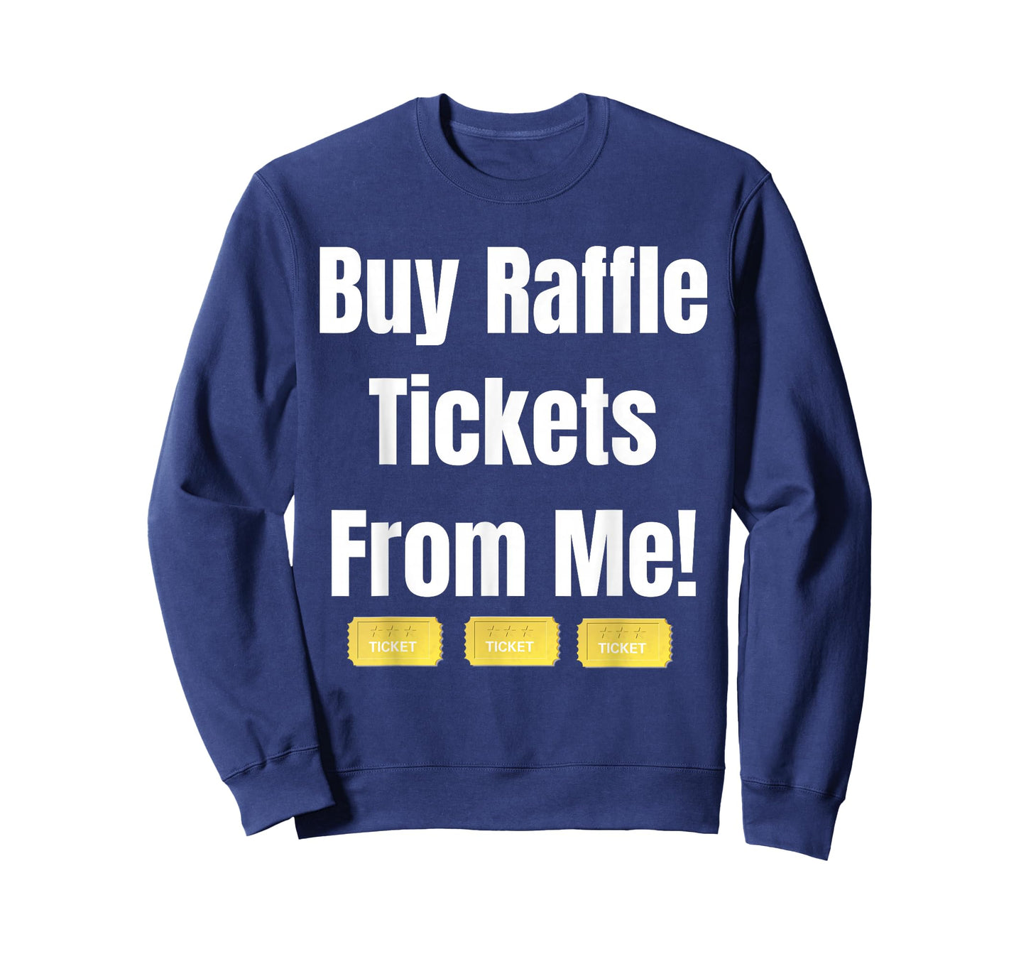 Buy Raffle Tickets Here From Me T-Shirt T-Shirt