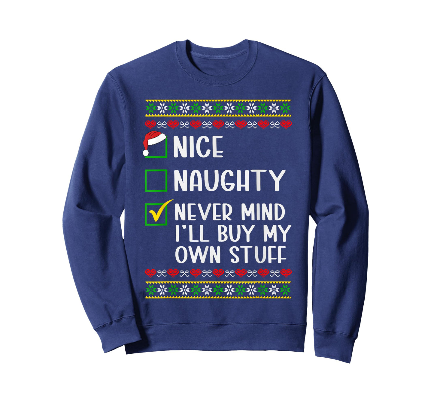 Nice Naughty Never Mind I'll Buy My Own Stuff Christmas List T-Shirt