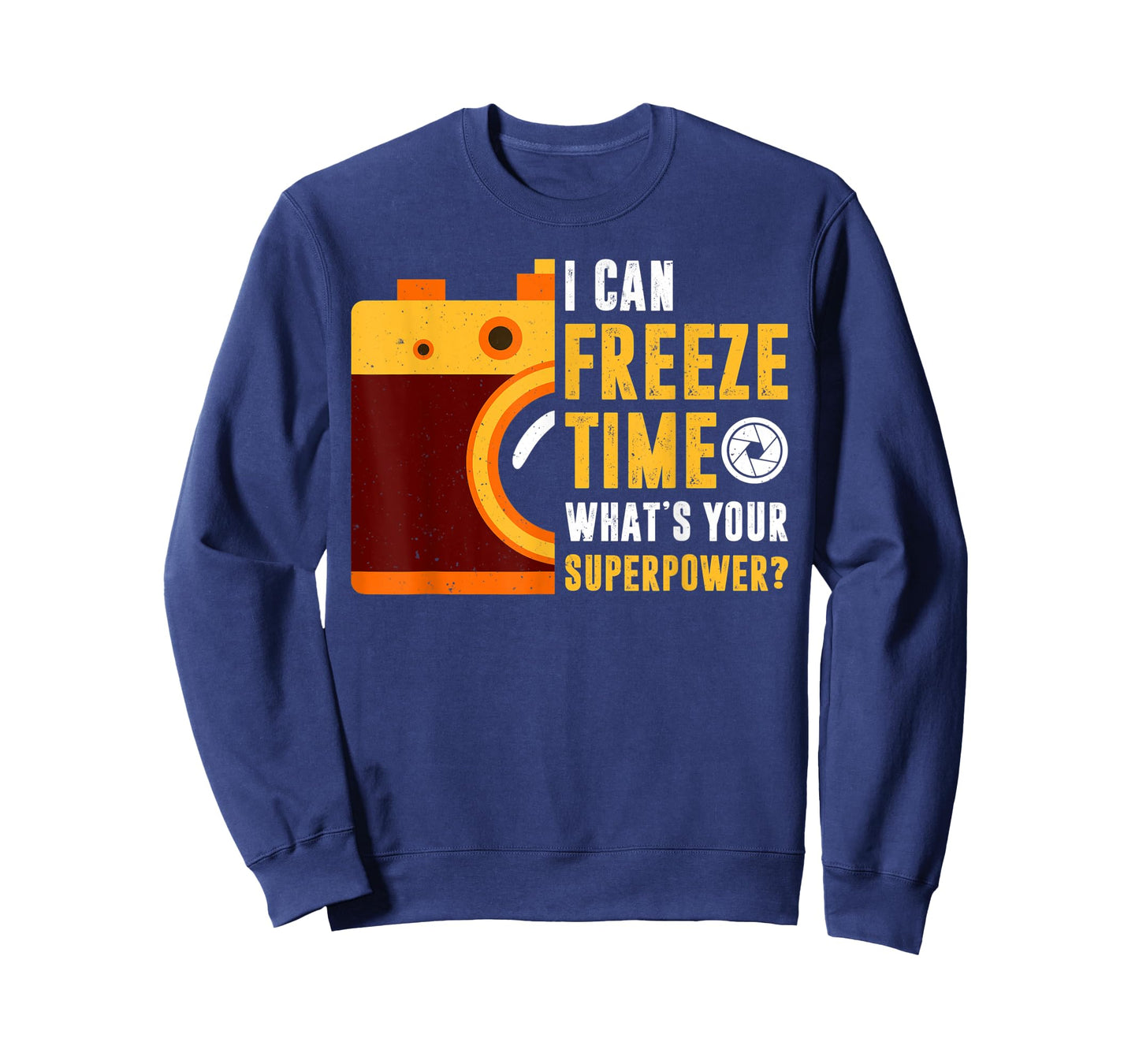 I Can Freeze Time What's Your Superpower Photographer Gift T-Shirt