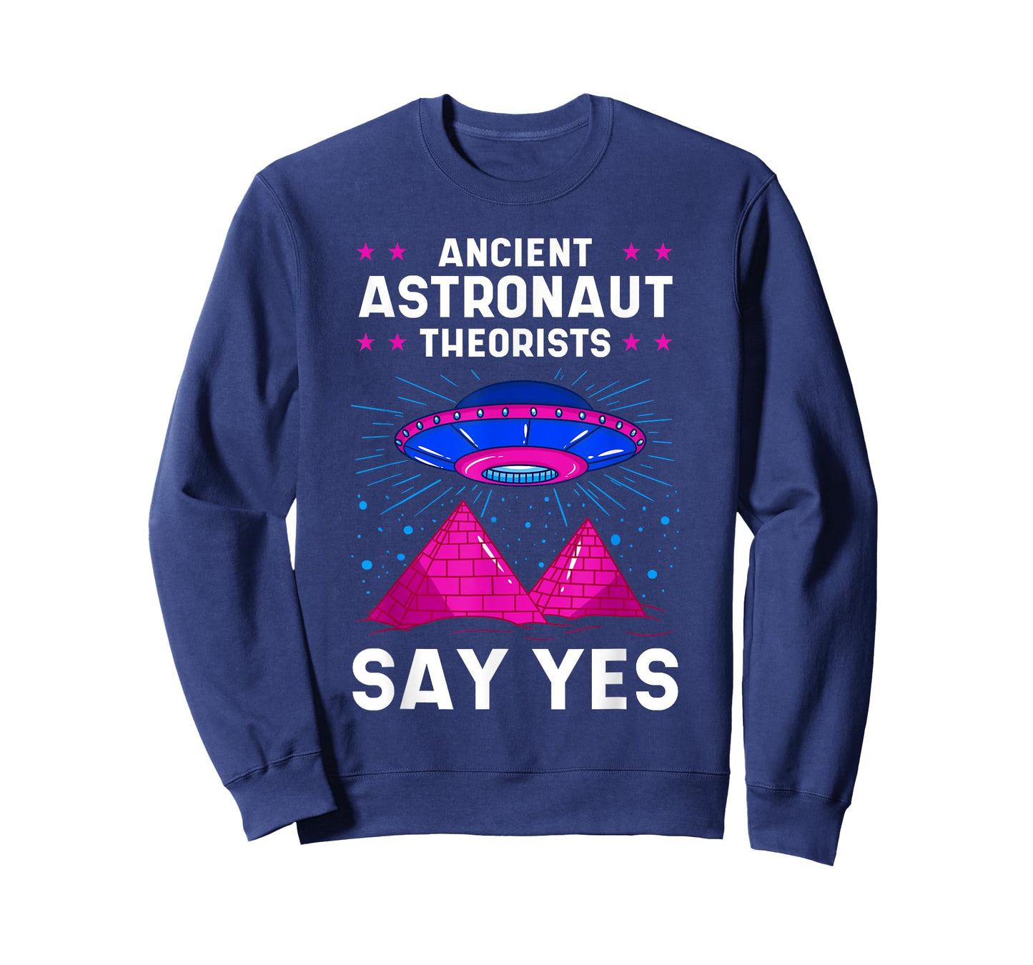 Ancient Astronaut Theorist Say Yes Alien Egyptian Pyramid T-Shirt