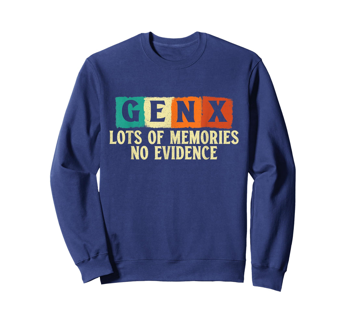 Gen X Lots of Memories No Evidence - Generation X Gen Xer T-Shirt