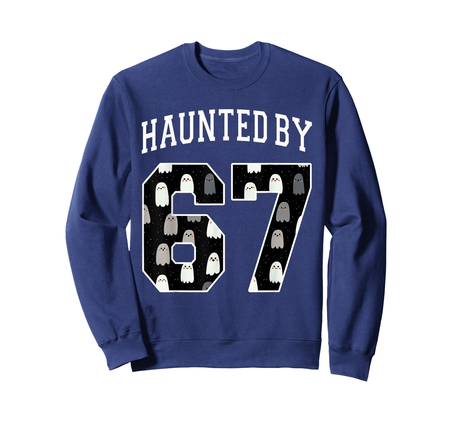 Haunted by 6 7 67 Six Seven Funny Halloween Teacher Mom T-Shirt
