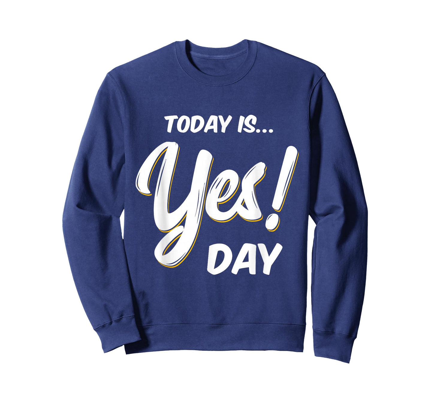 Today is Yes! Day Tshirt Family Fun Day Adult Kids T-Shirt
