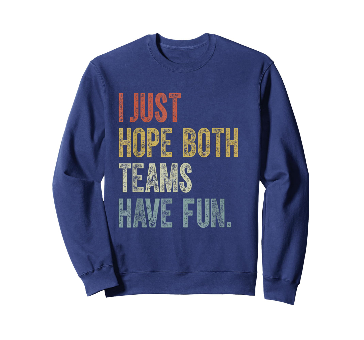 Retro Groovy I Just Hope Both Teams Have Fun Funny Saying T-Shirt
