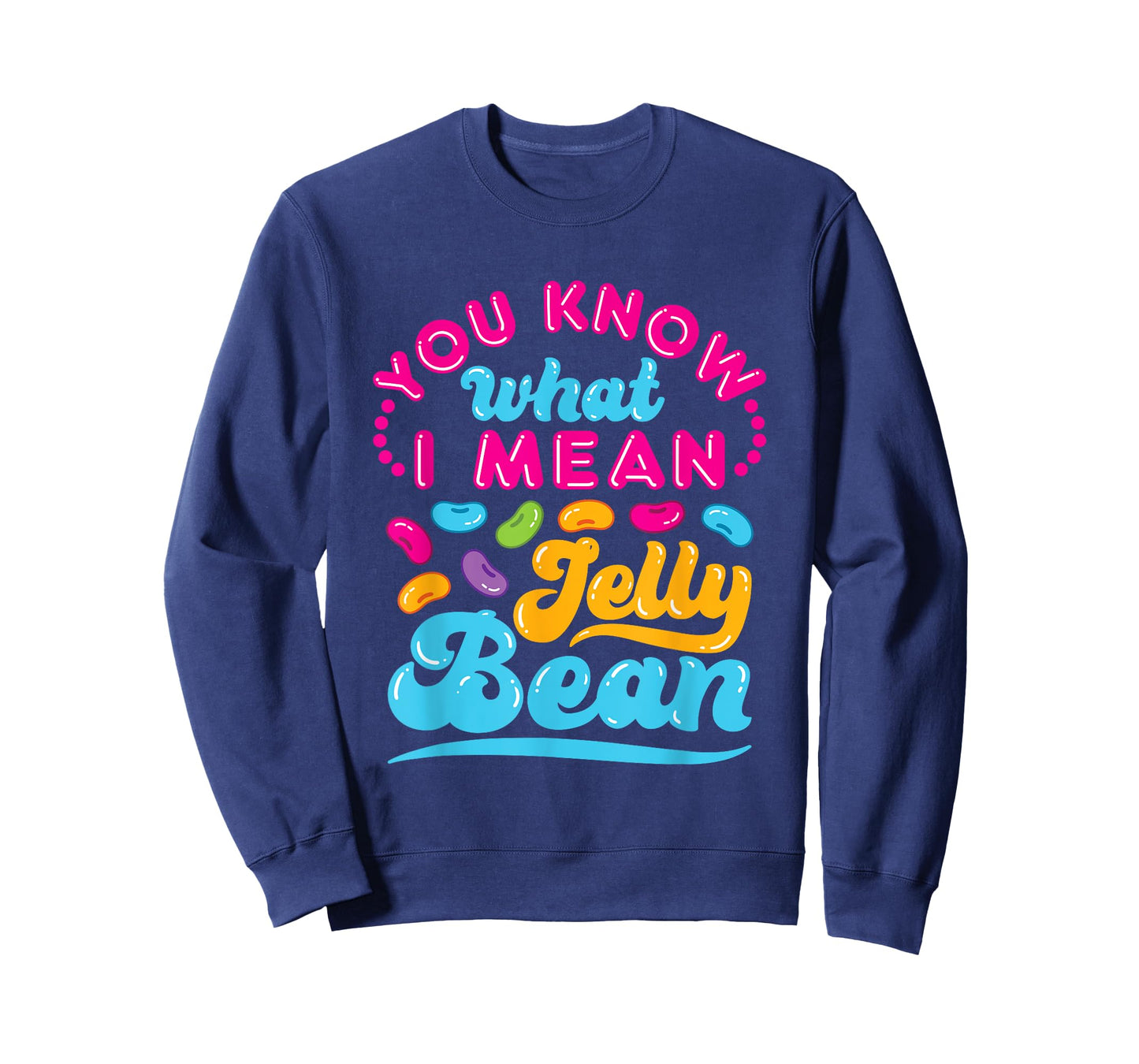 You Know What I Mean Jelly Bean Retro Saying Sweets Lover T-Shirt