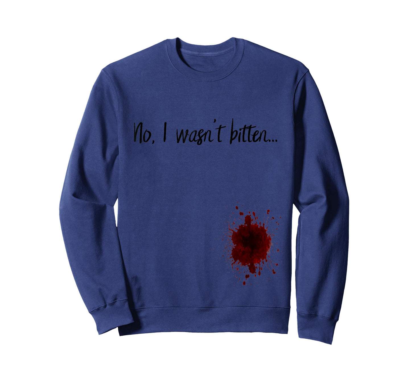 No I Wasn't Bitten Zombie Apocalypse Zombie Bite Blood Stain T-Shirt