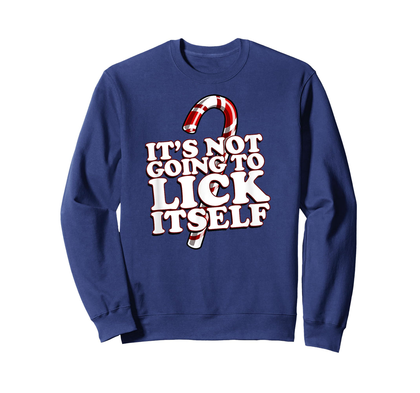Christmas Candy Cane funny It's Not Going To Lick Itself T-Shirt