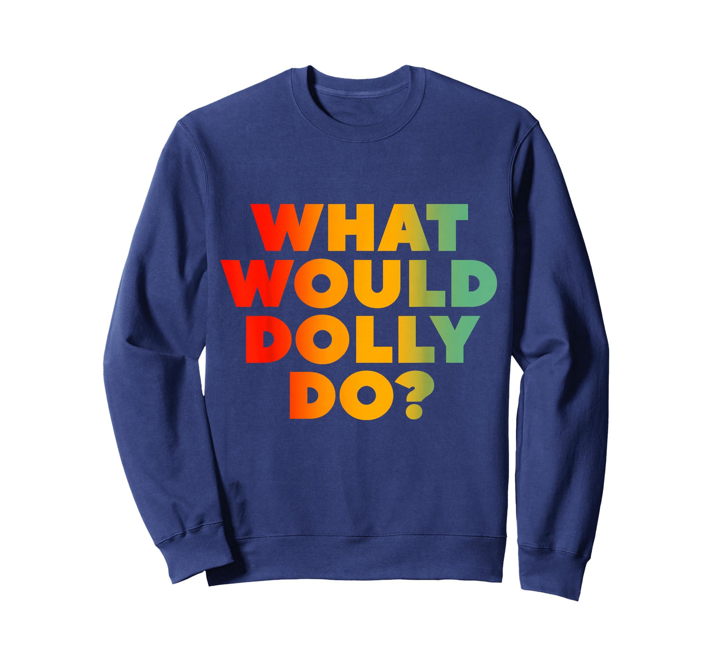 What Would Dolly Do? T-Shirt