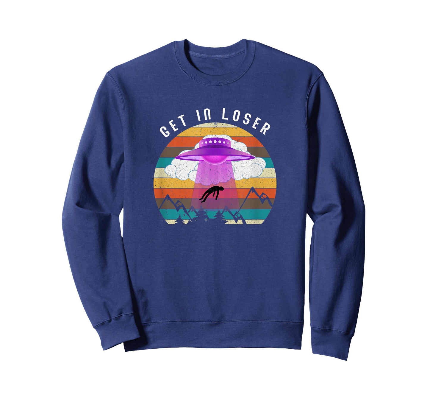 Funny Get In Loser Aliens Ufo Aliens T-Shirt