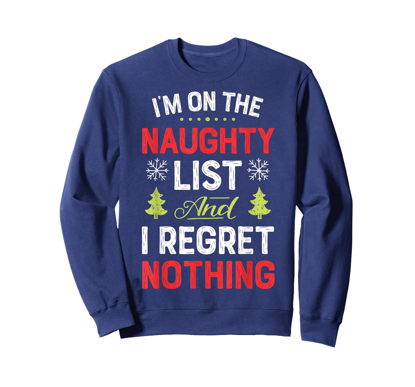 I'm On The Naughty List Funny Christmas Men Women Xmas Dirty T-Shirt