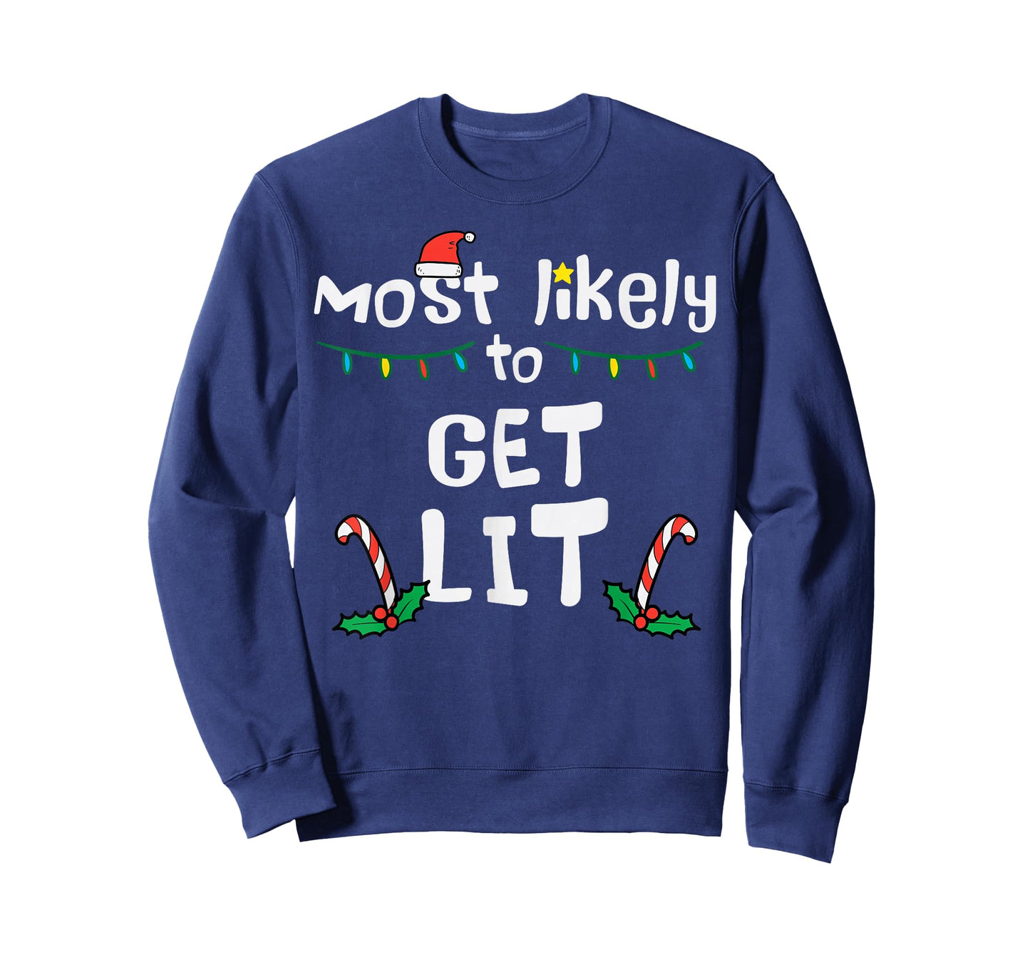 Most Likely Get Lit Christmas Xmas Family Matching Men Women T-Shirt
