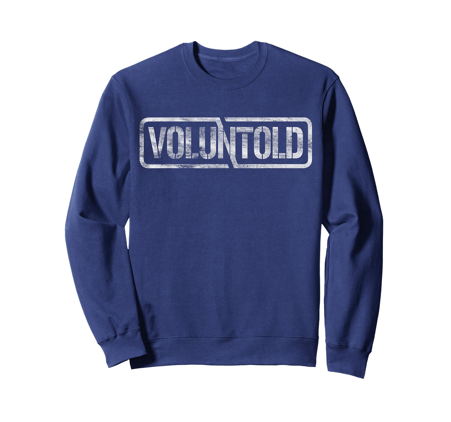 Military Phrase Voluntold Not Volunteer Distressed T-Shirt
