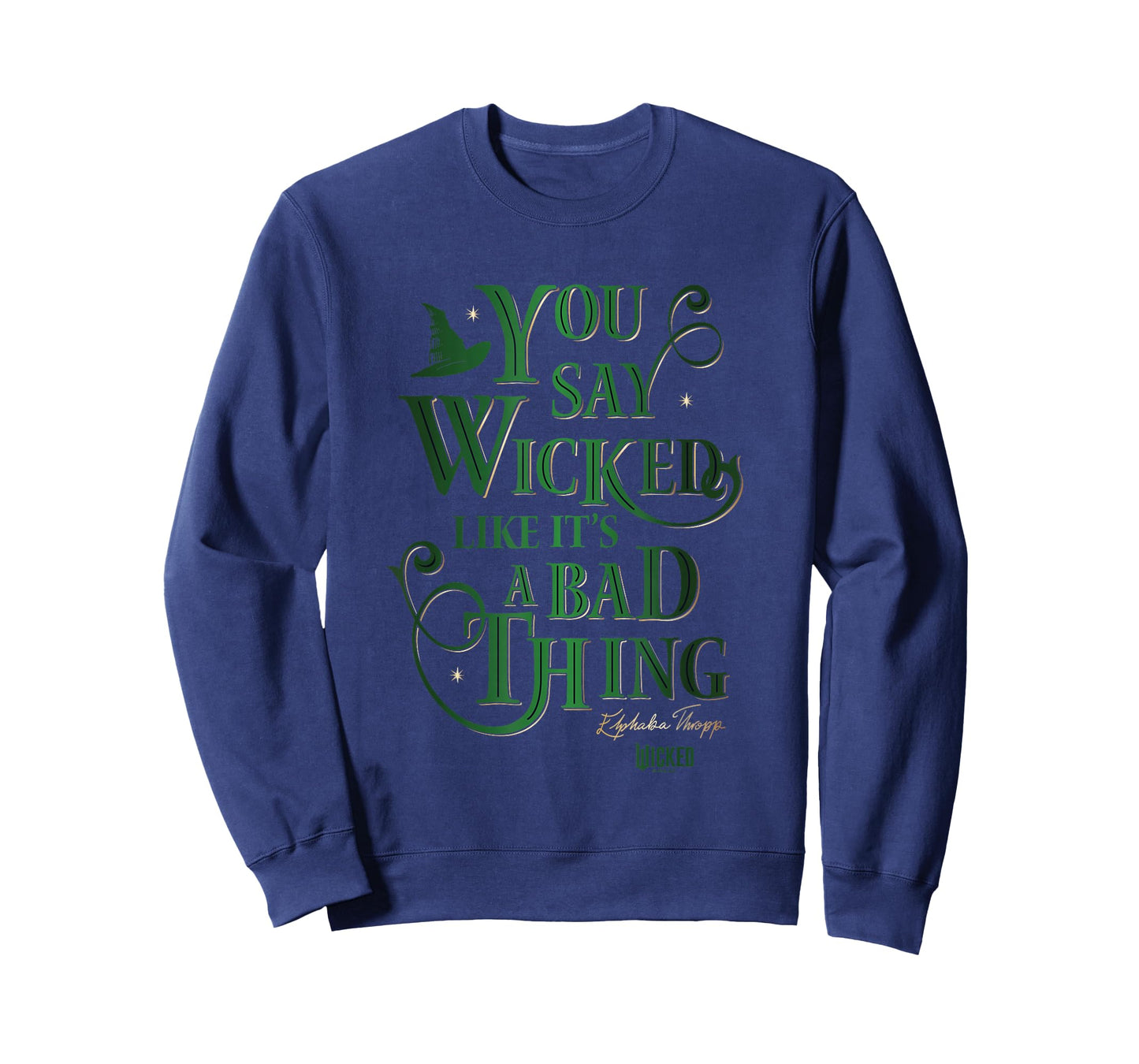 Wicked Elphaba You Say Wicked Like It’s A Bad Thing T-Shirt
