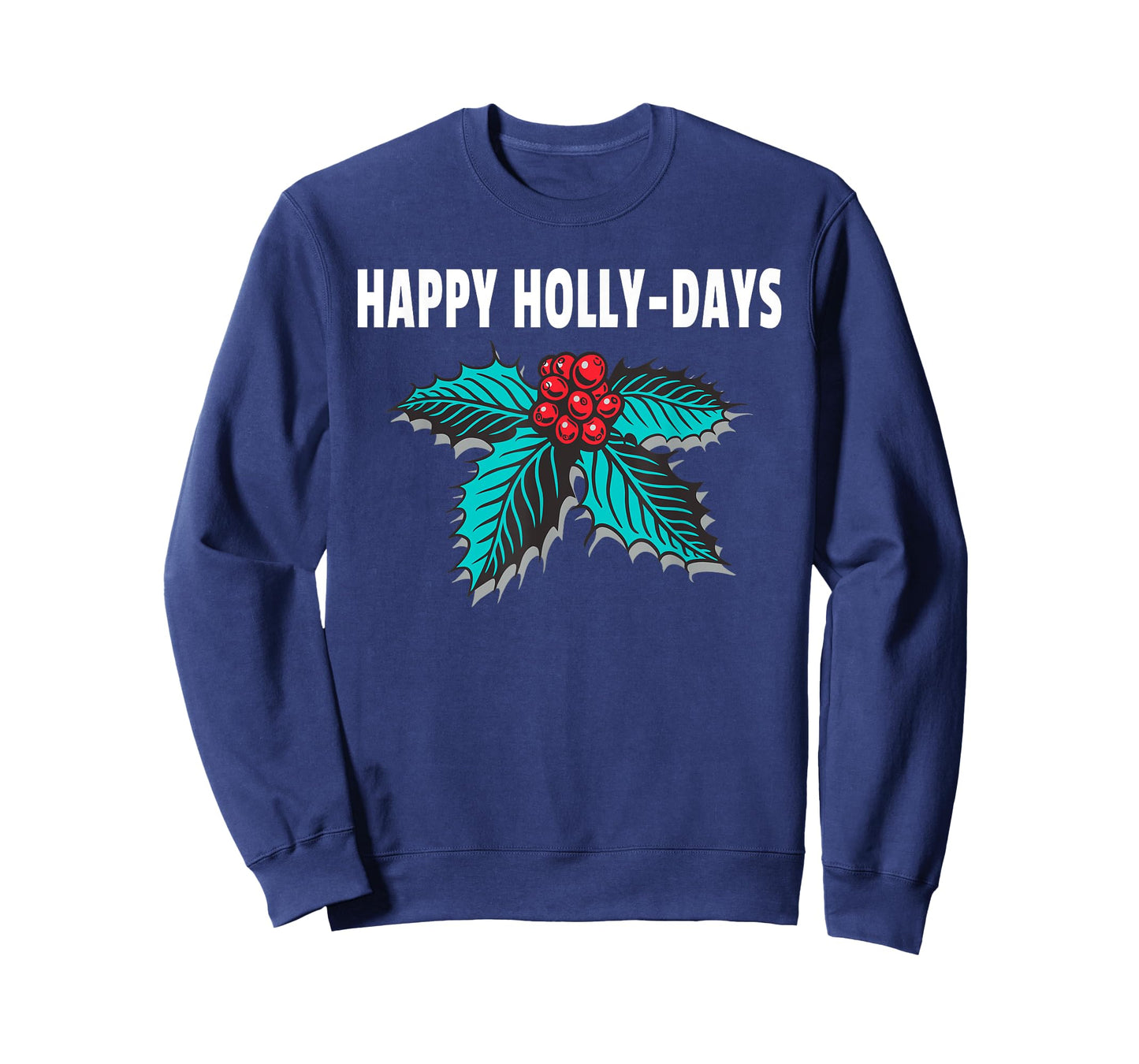 Happy Holly-Days Holiday Christmas Holly Berries T-Shirt
