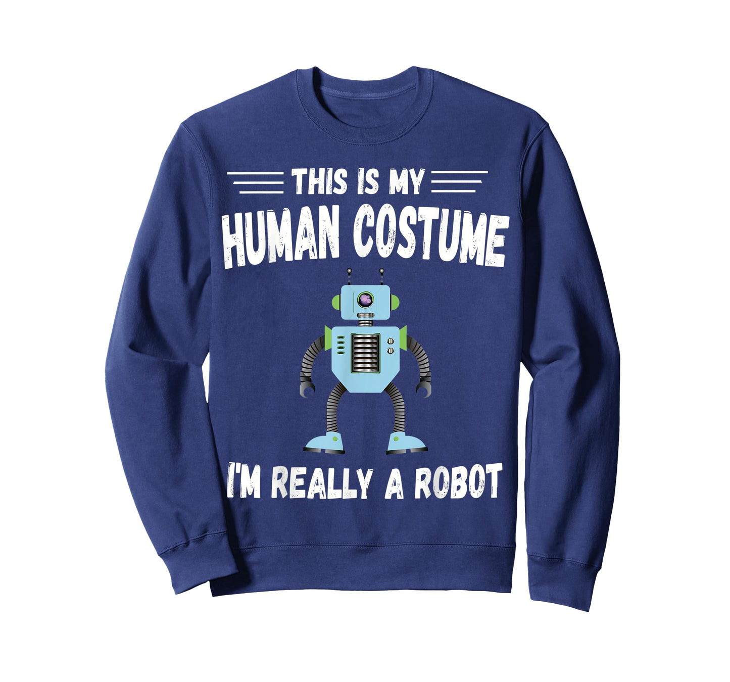 This is My Human Costume I'm Really a Robot Halloween tee T-Shirt