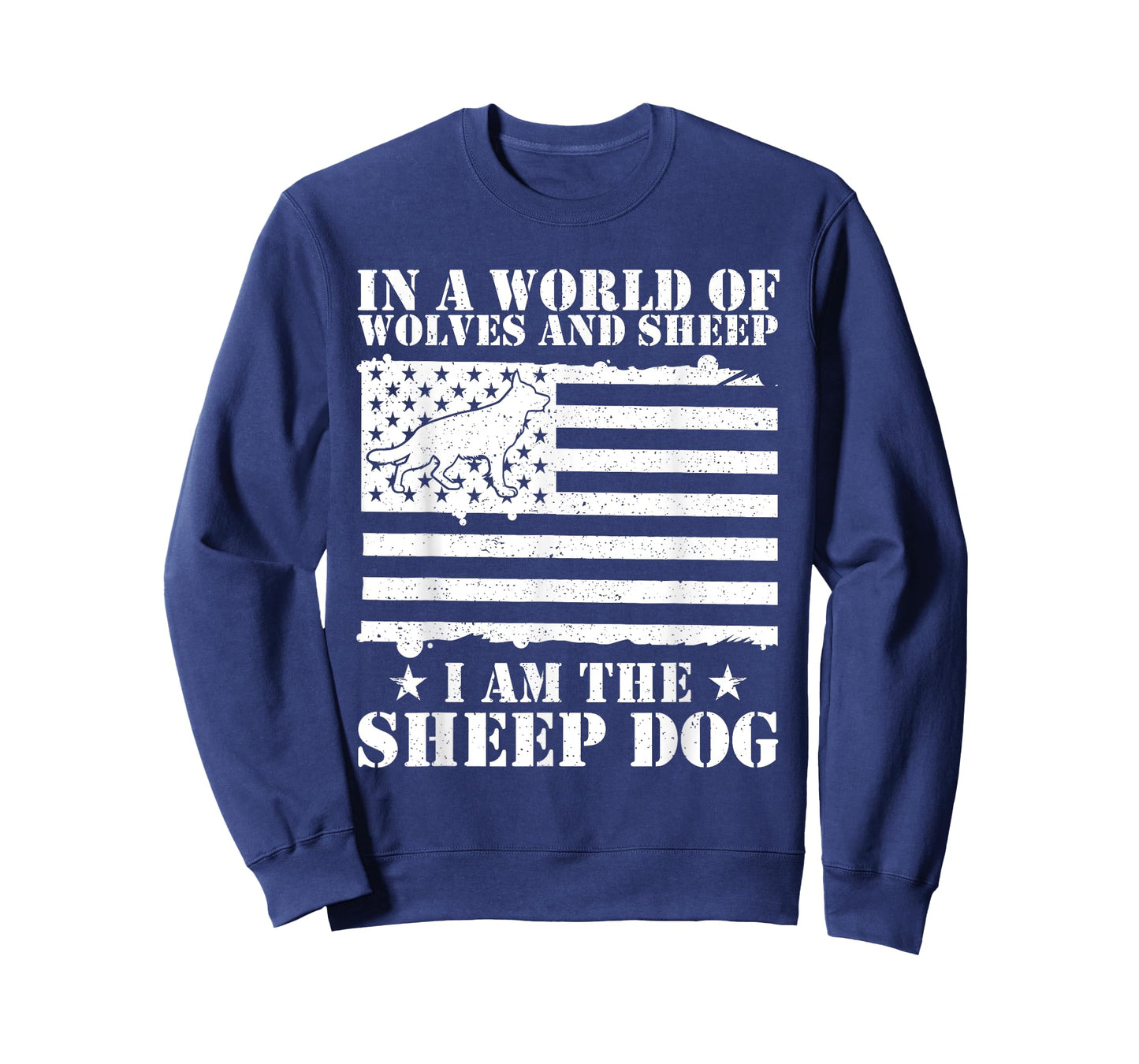 In A World Of Wolves And Sheep I Am The Sheep Dog USA Flag T-Shirt