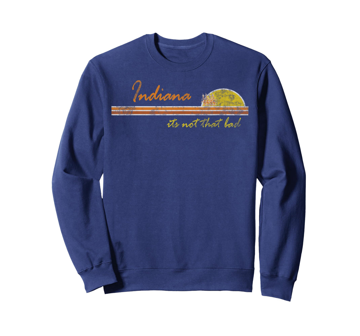 Indiana - its not That Bad | Awesome Retro State t-Shirt
