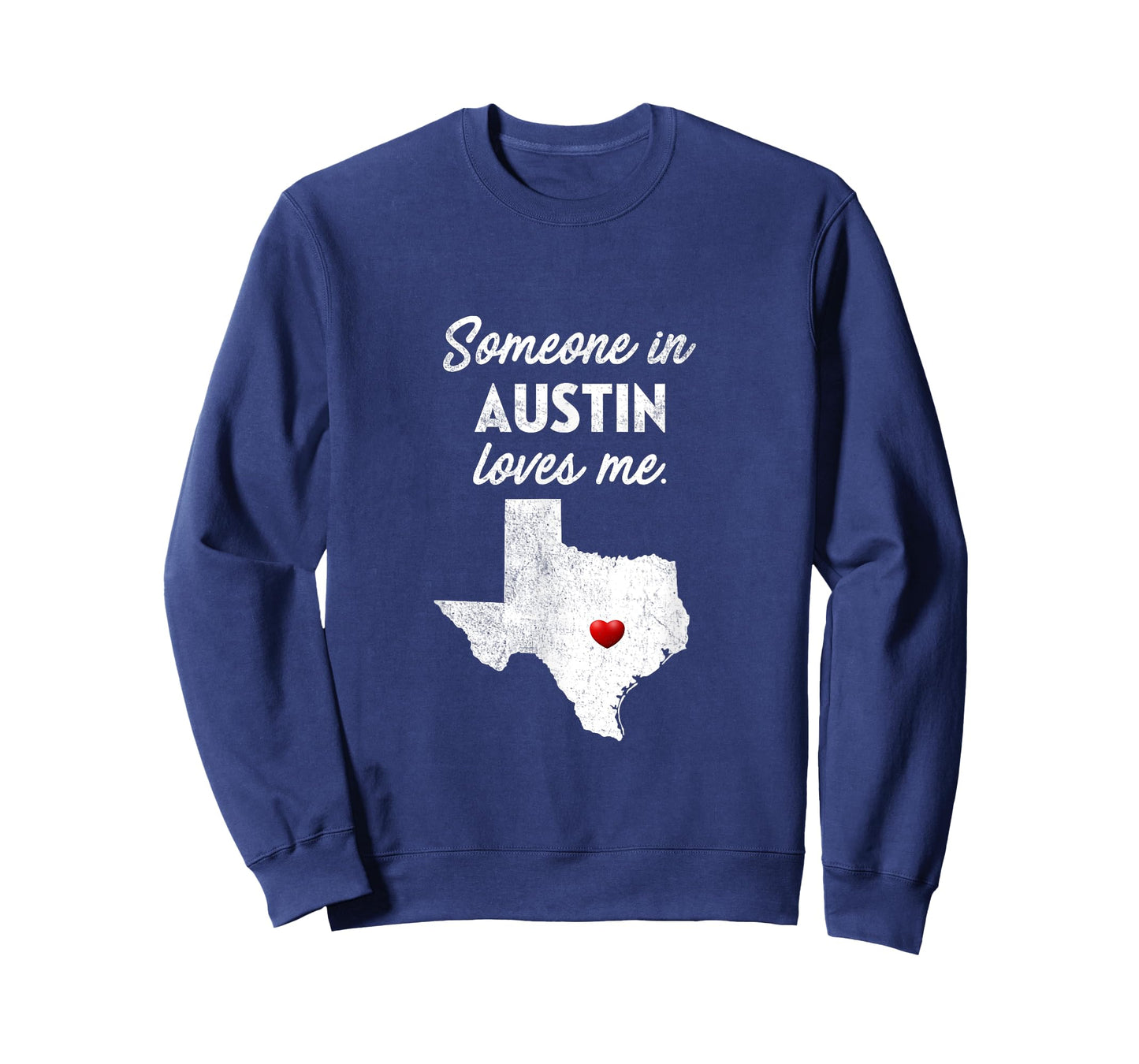 Someone In Austin Loves Me - Austin Texas Shirt T-Shirt