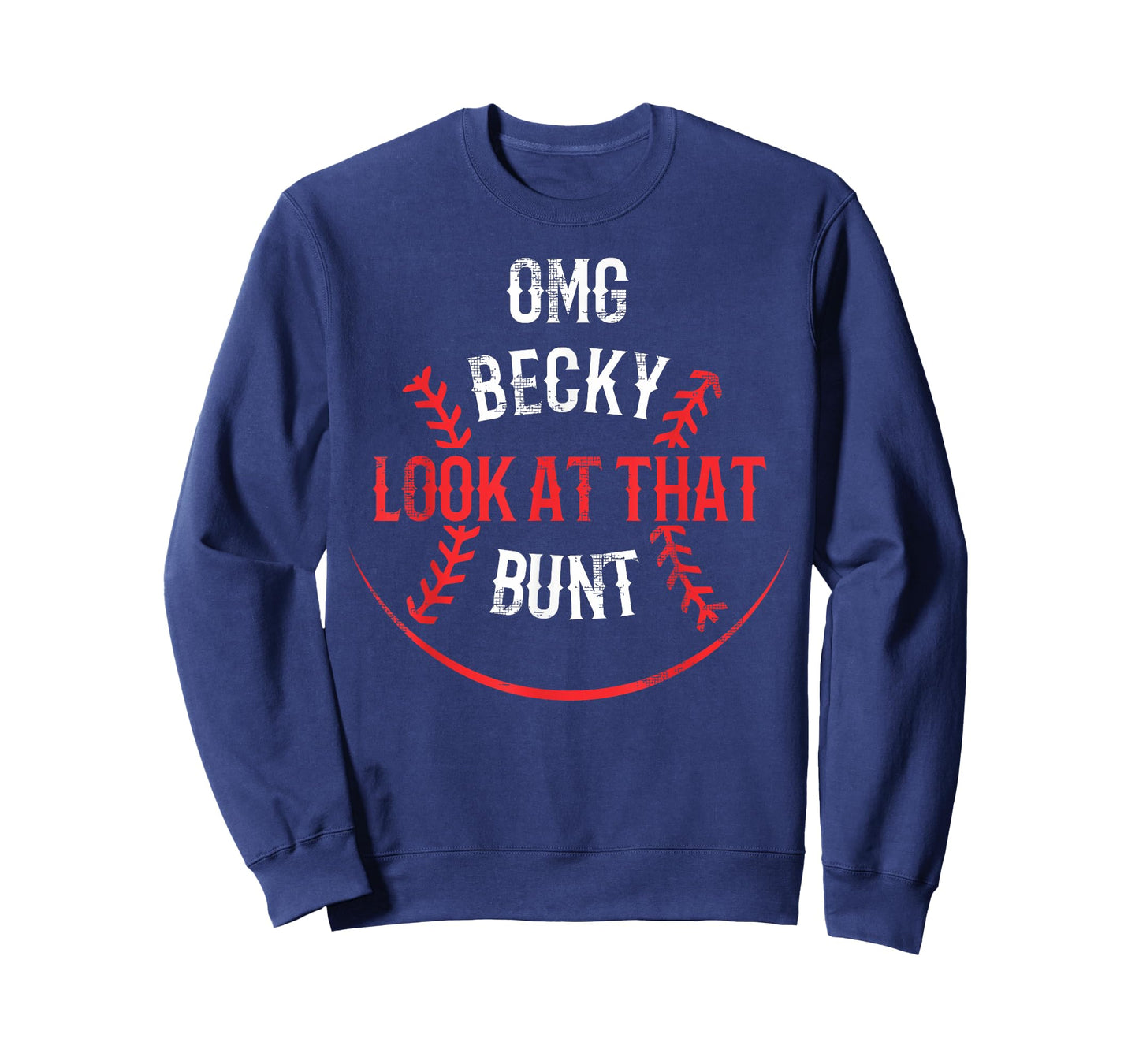 Funny OMG Becky Look At That Bunt T-Shirt T-Shirt