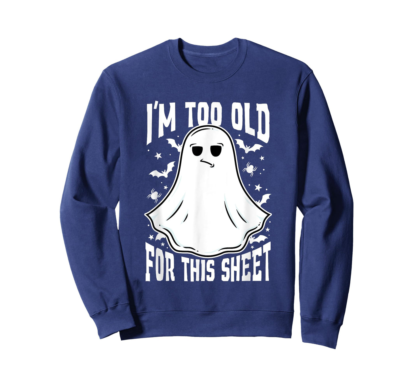 I'm Too Old for This Sheet Funny Halloween Ghost T-Shirt
