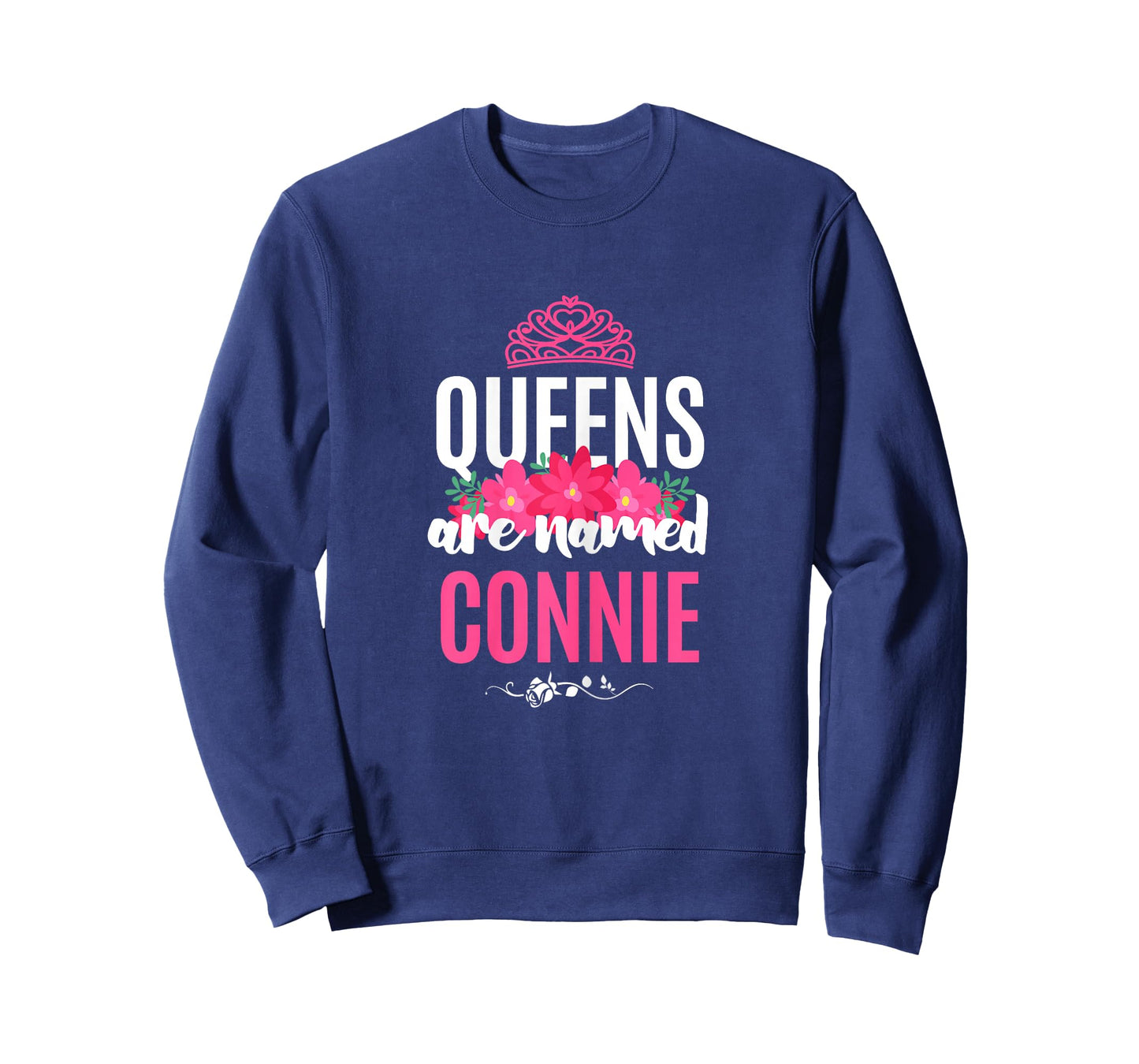Queens Are Named Connie Gift Pink Flower Custom Name B-Day T-Shirt