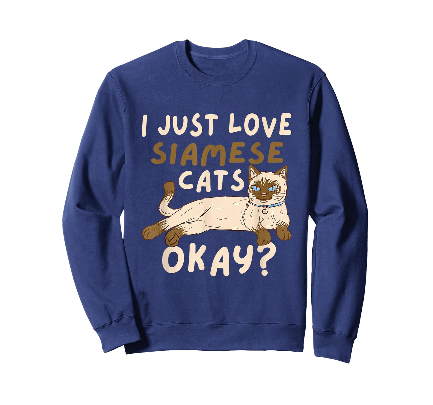 Siamese Cat I Just Love Siamese Cats Okay Cat T-Shirt