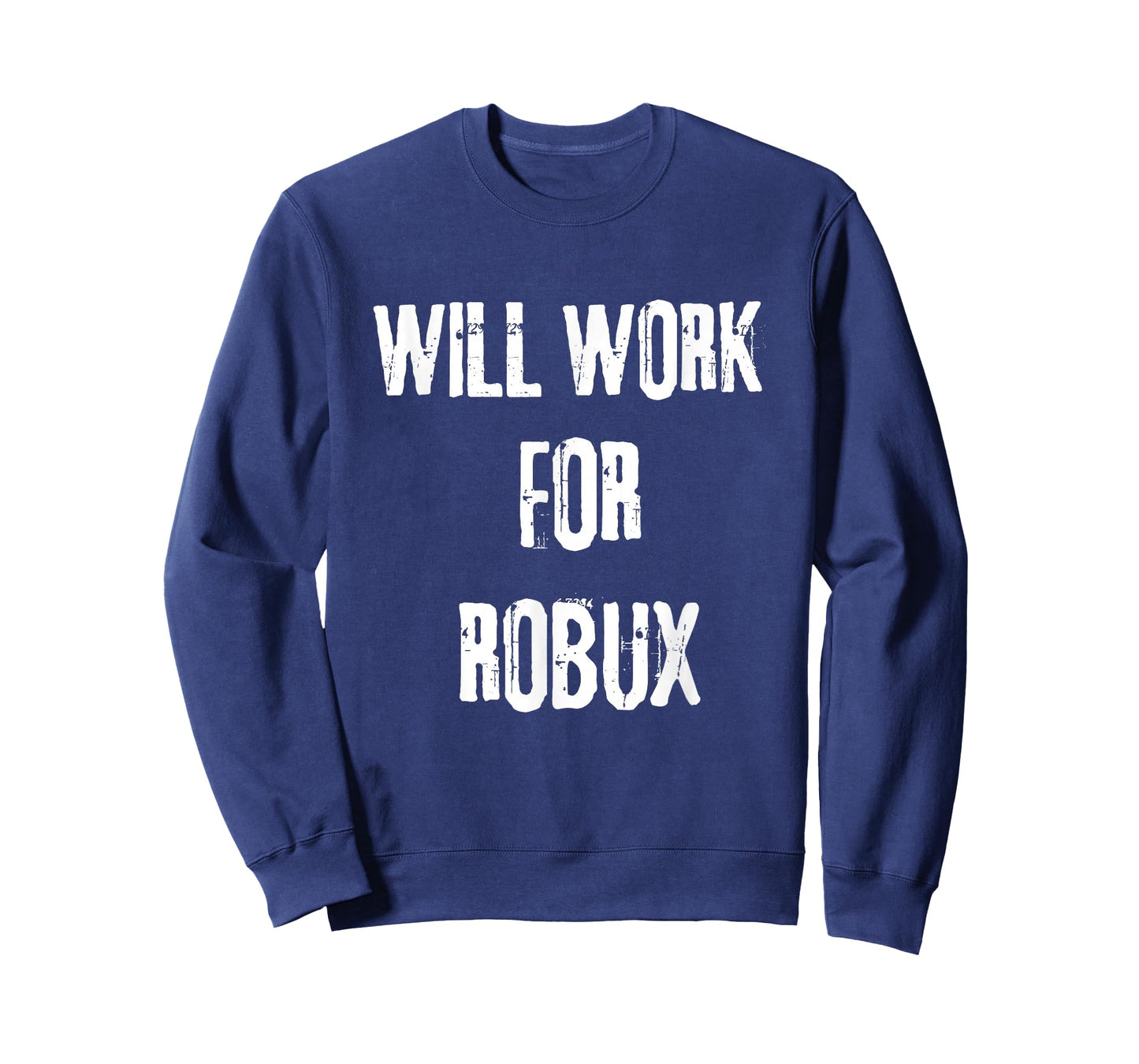 I will work for ROBUX . Saying for the Blockchain and Token T-Shirt