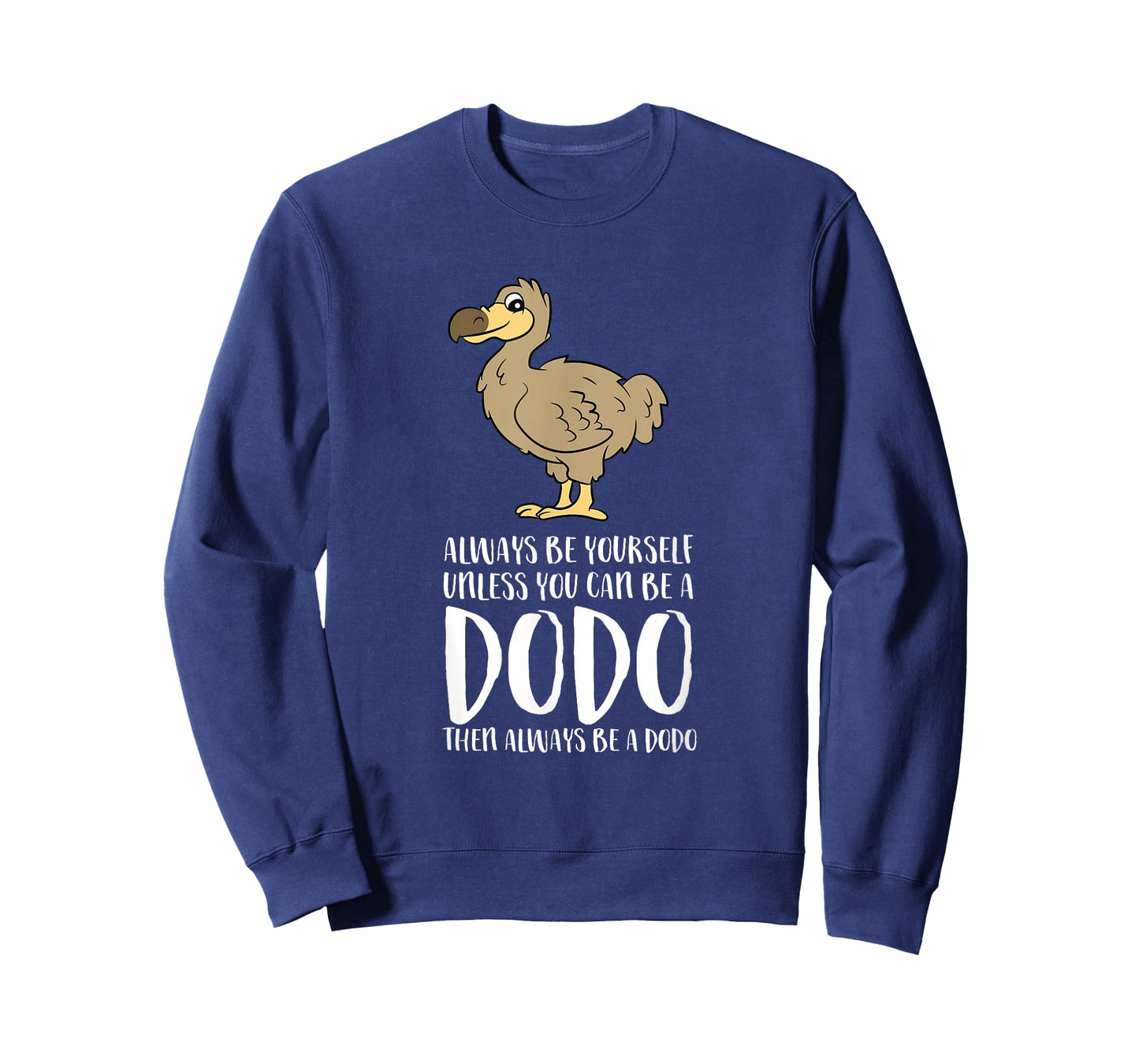 Always Be Yourself Unless You Can Be A Dodo Bird T-Shirt Small
