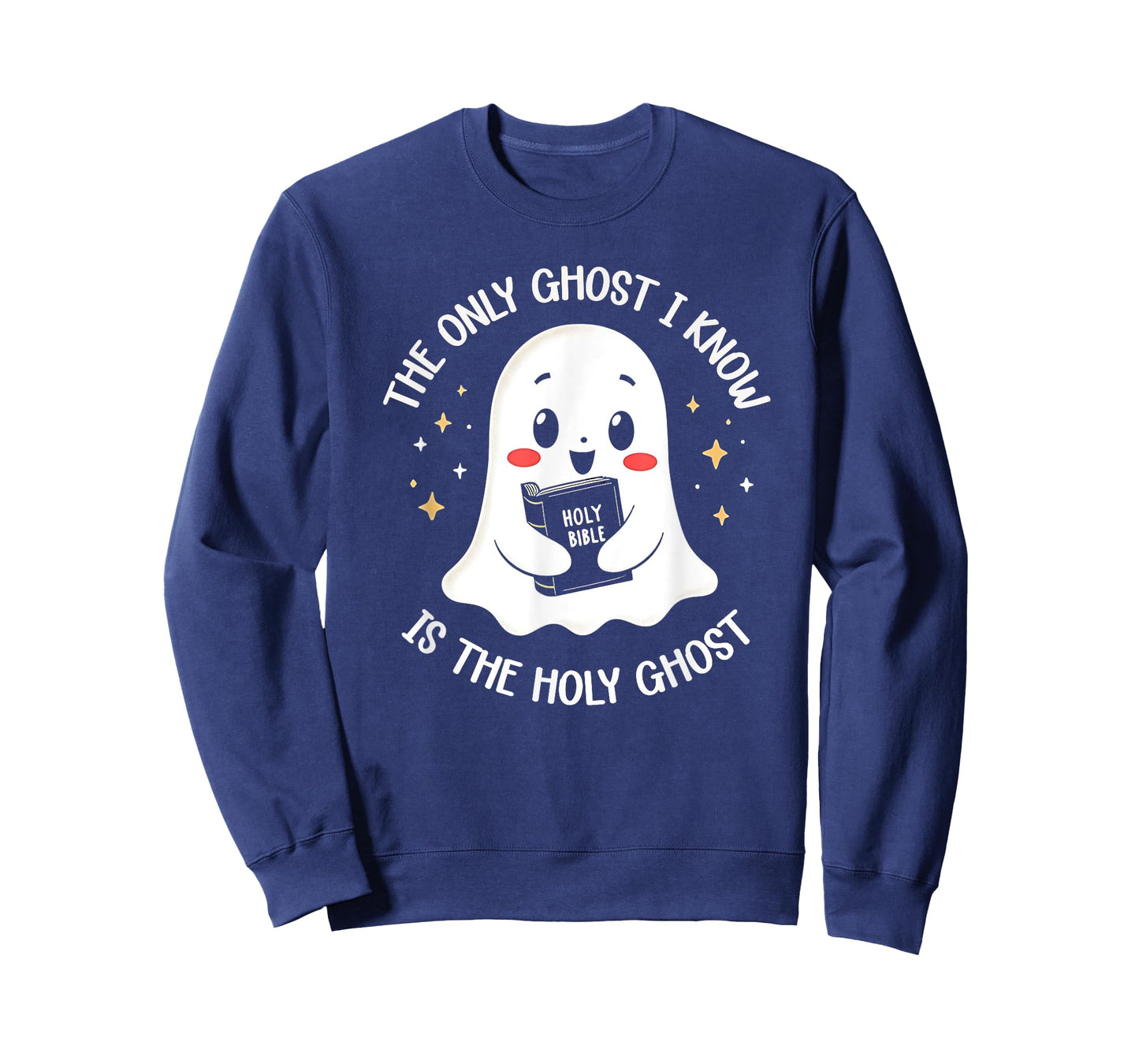 The Only Ghost I Know Is The Holy Ghost T-Shirt
