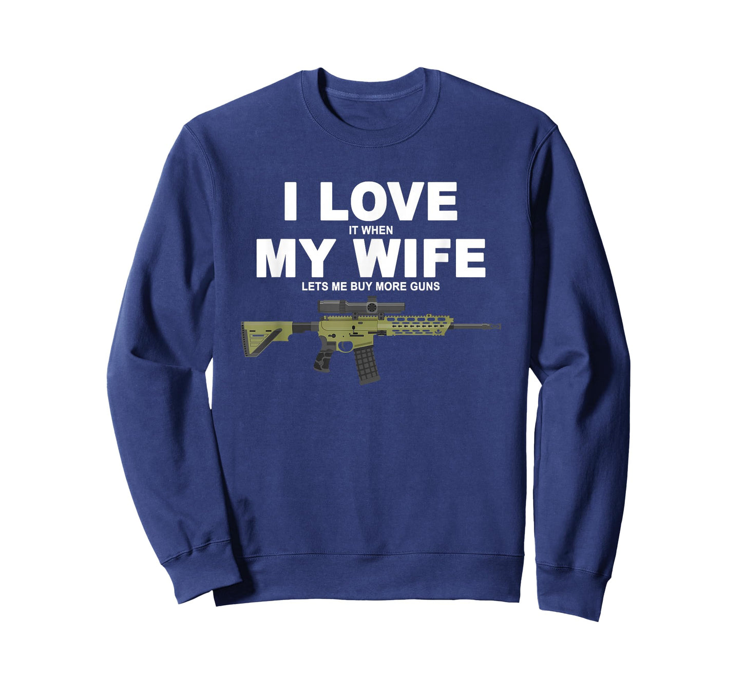 Funny I Love It When My Wife Lets Me Buy More Guns -Mantuary T-Shirt