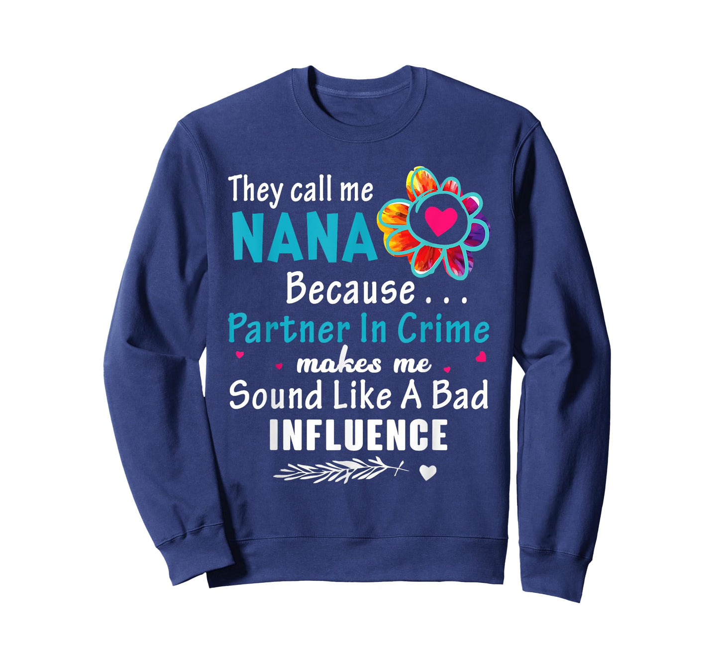 They Call Me Nana Because Partner In Crime Flower T-Shirt