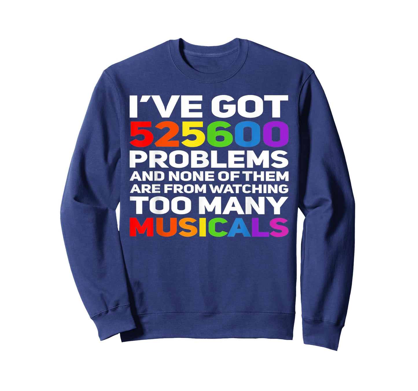 Musical Theatre 525600 Problems Funny Broadway Lover T-Shirt