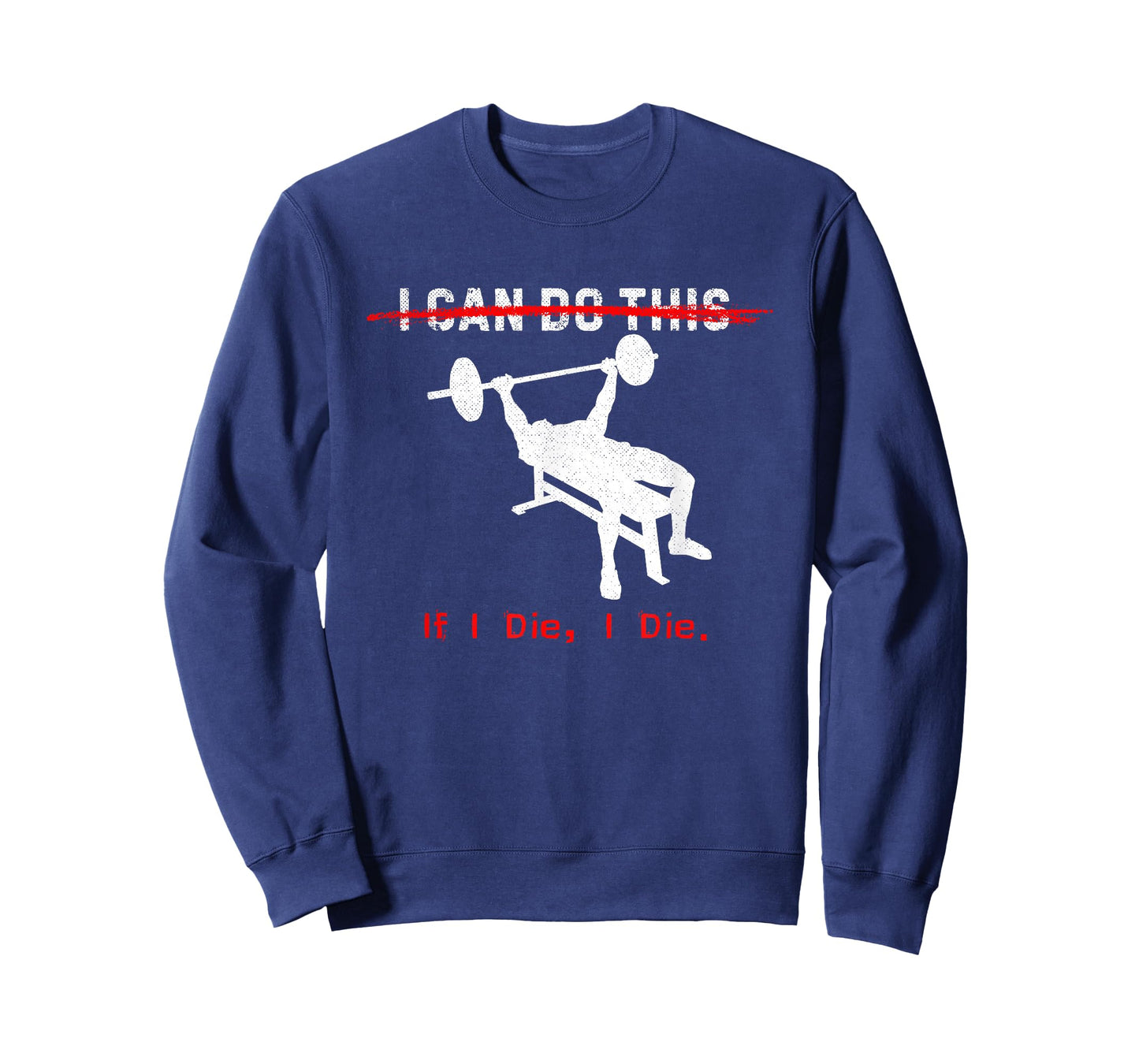 I can do this, if I die, I die Funny Workout Tee T-Shirt