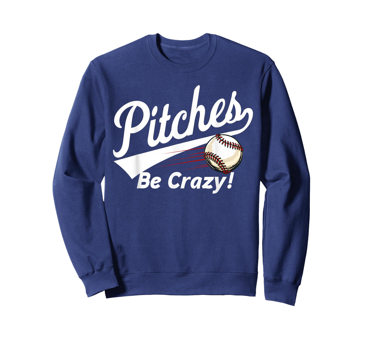 "Pitches Be Crazy" - Baseball Humor Mens Womens Youth T-Shirt