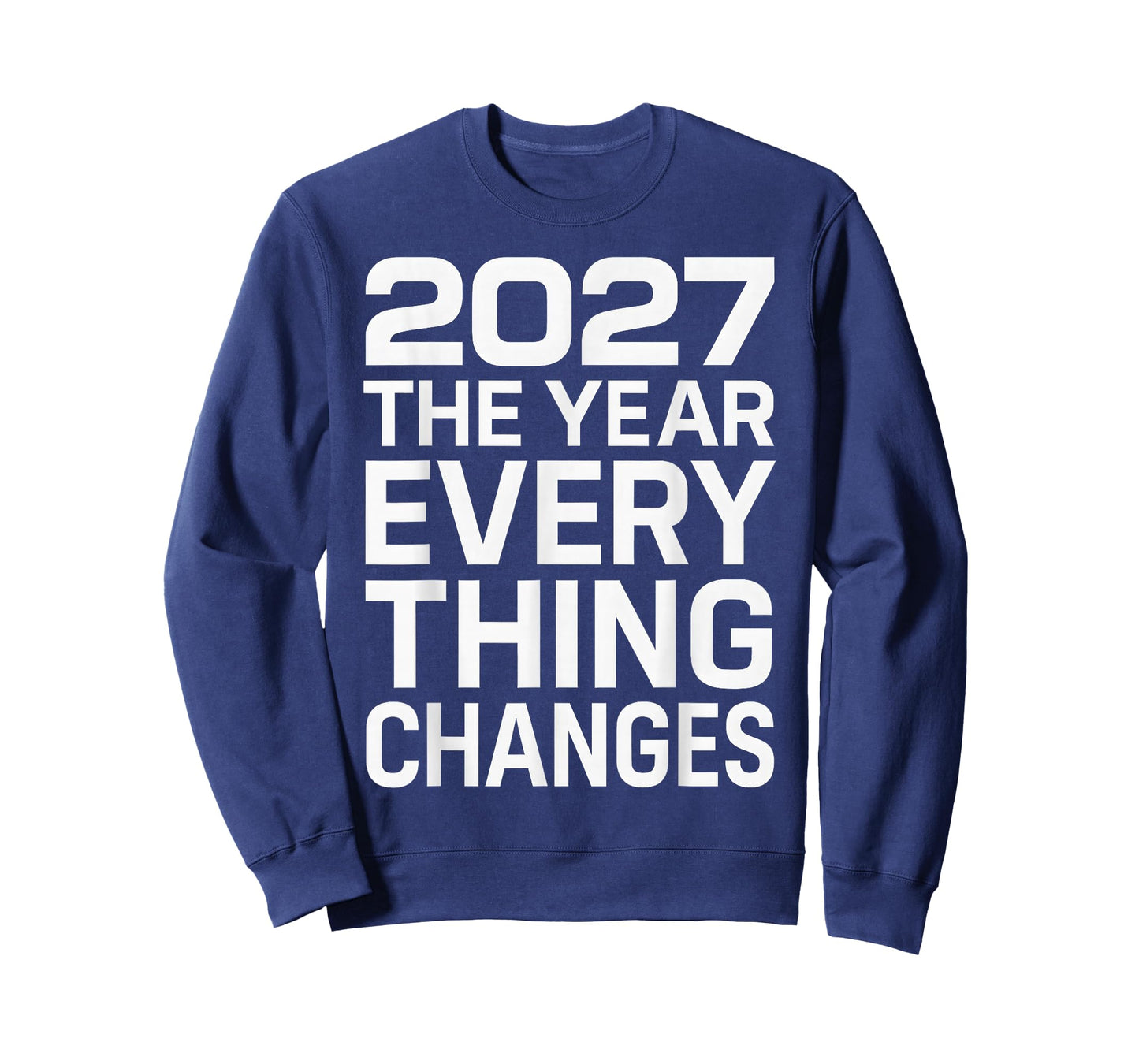 2027 The Year Everything Changes T-Shirt