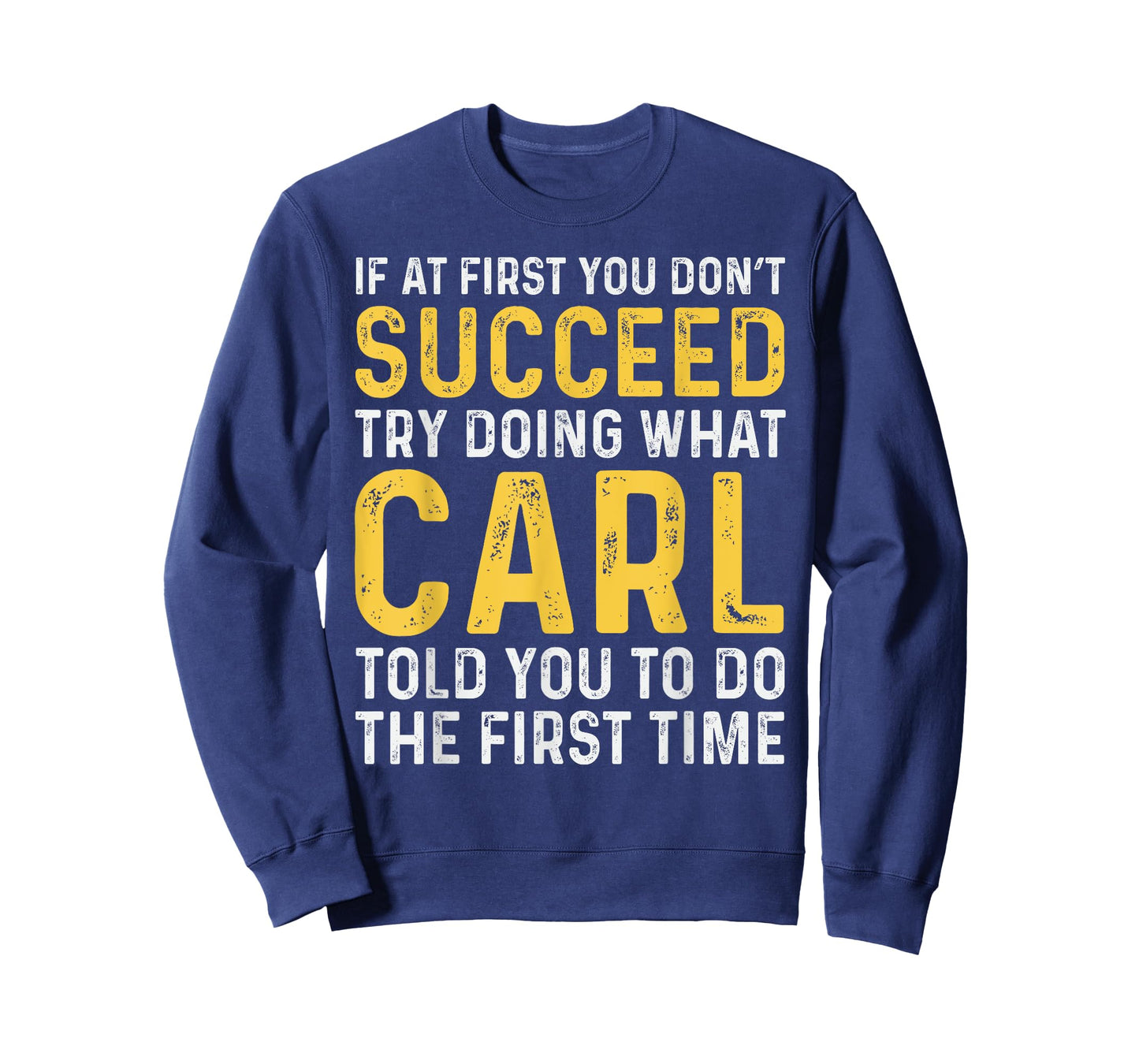 Carl If at First You Don't Succeed Carl Birthday Carl T-Shirt