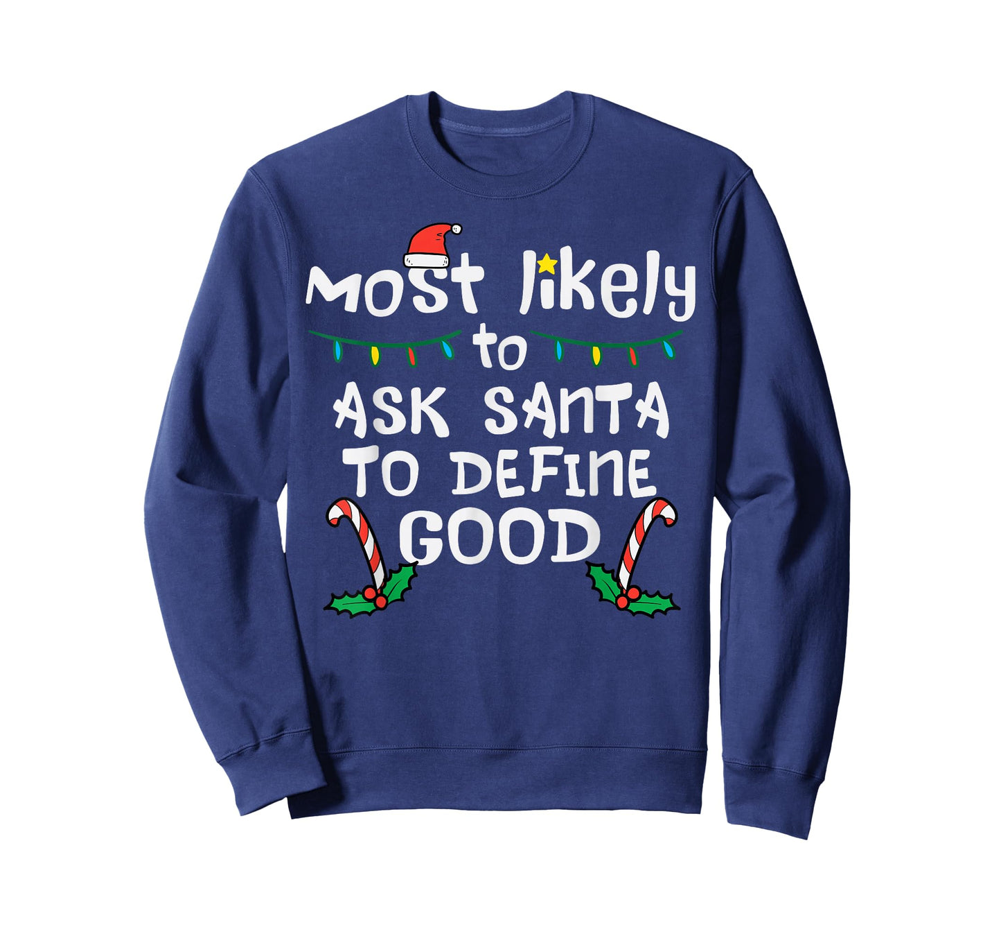 Most Likely Santa Define Good Christmas Xmas Family Matching T-Shirt