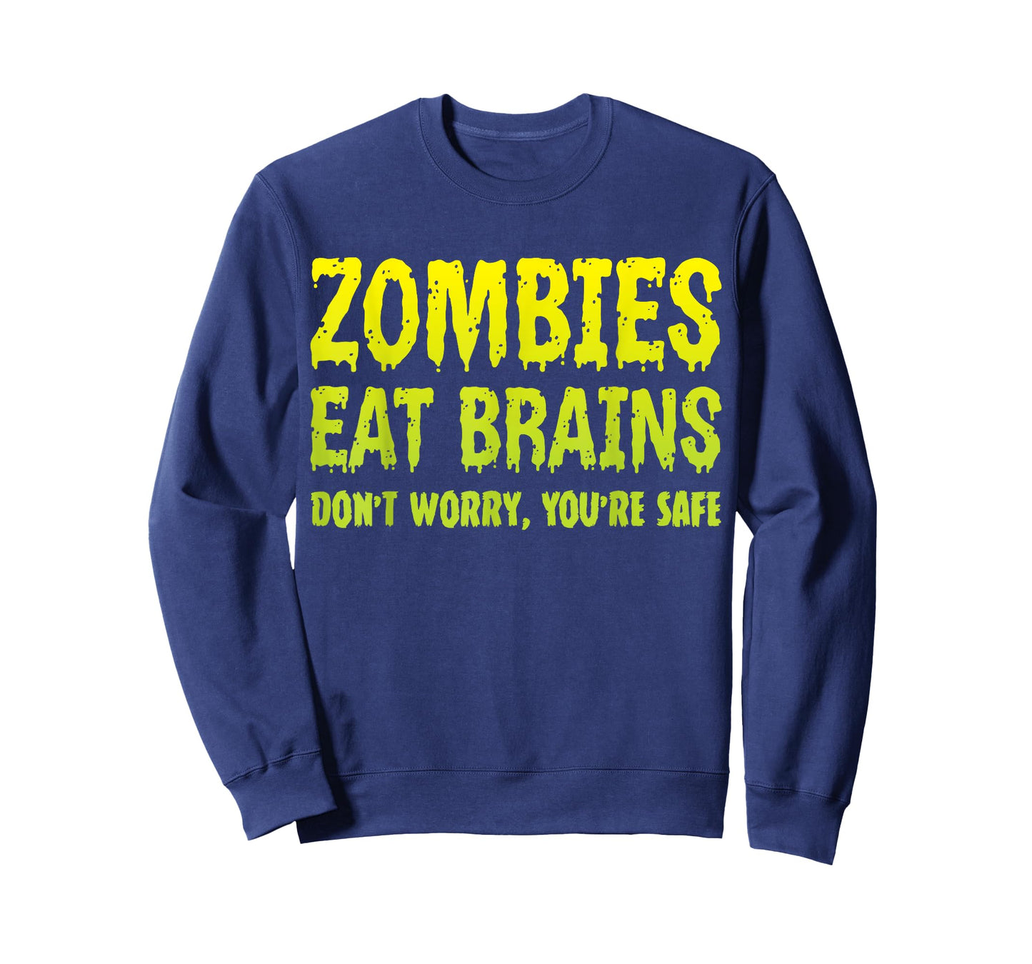 Zombies Eat Brains Don't Worry You're Safe Halloween Zombie T-Shirt