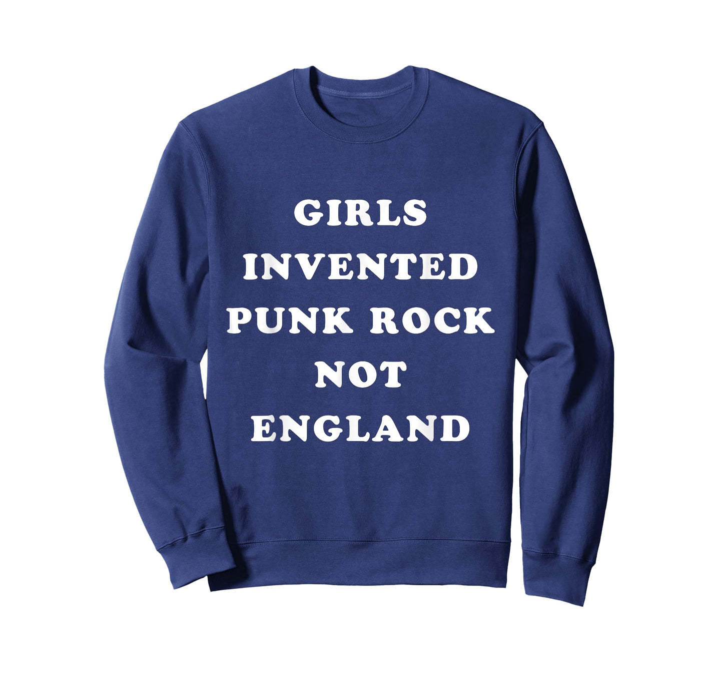 Girls Invented Punk Rock Not England T-Shirt T-Shirt