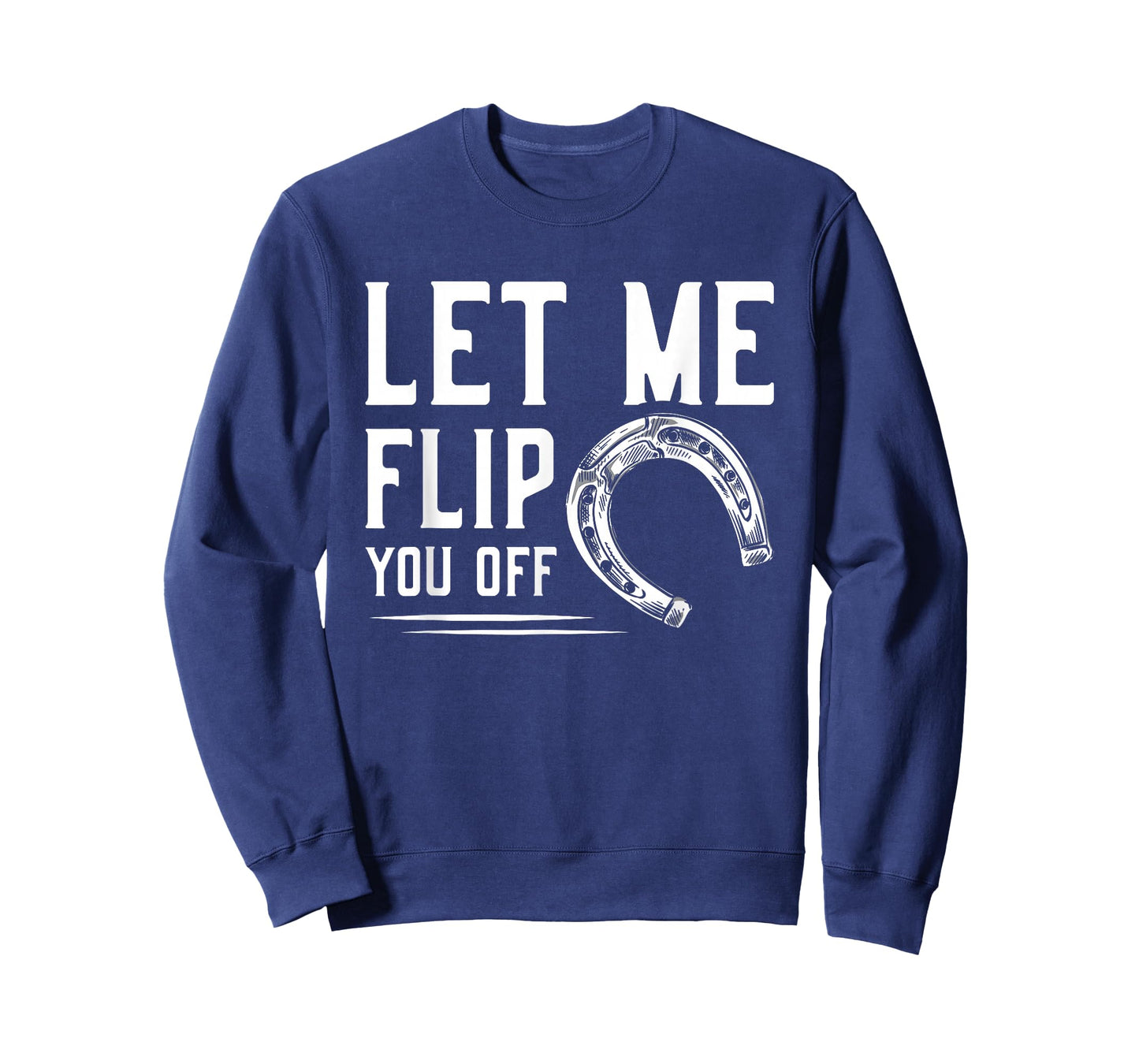 Let Me Flip You Off Horseshoe Pitching T-Shirt