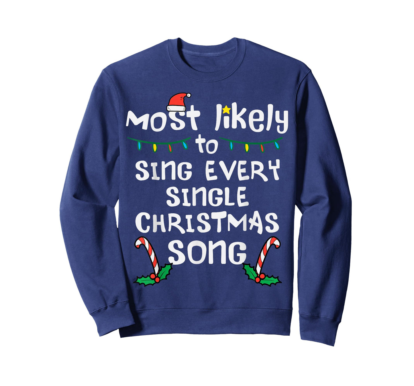 Most Likely Sing Every Christmas Song Xmas Family Matching T-Shirt