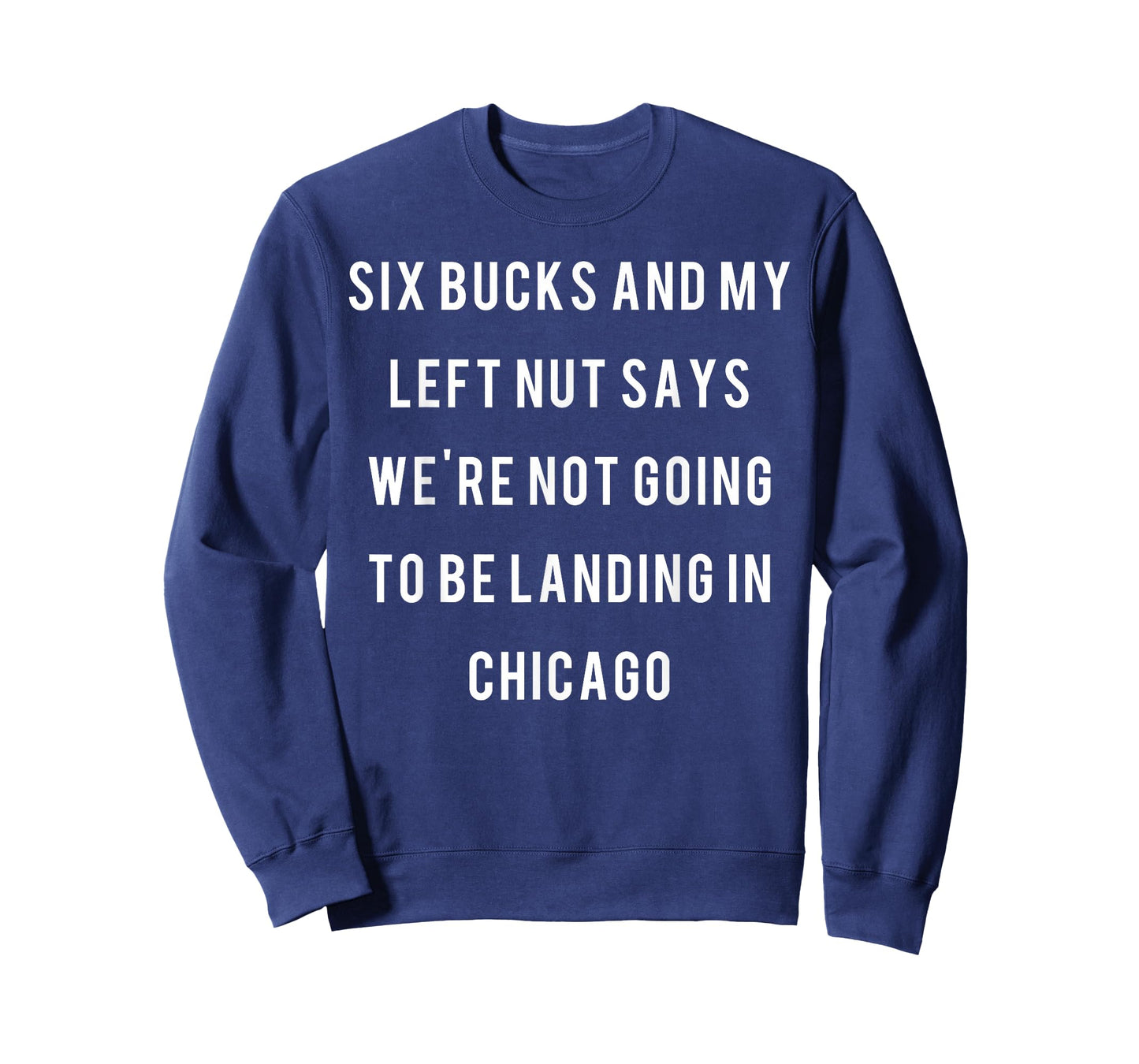 Six bucks and my left nut says we're not going to be landing T-Shirt