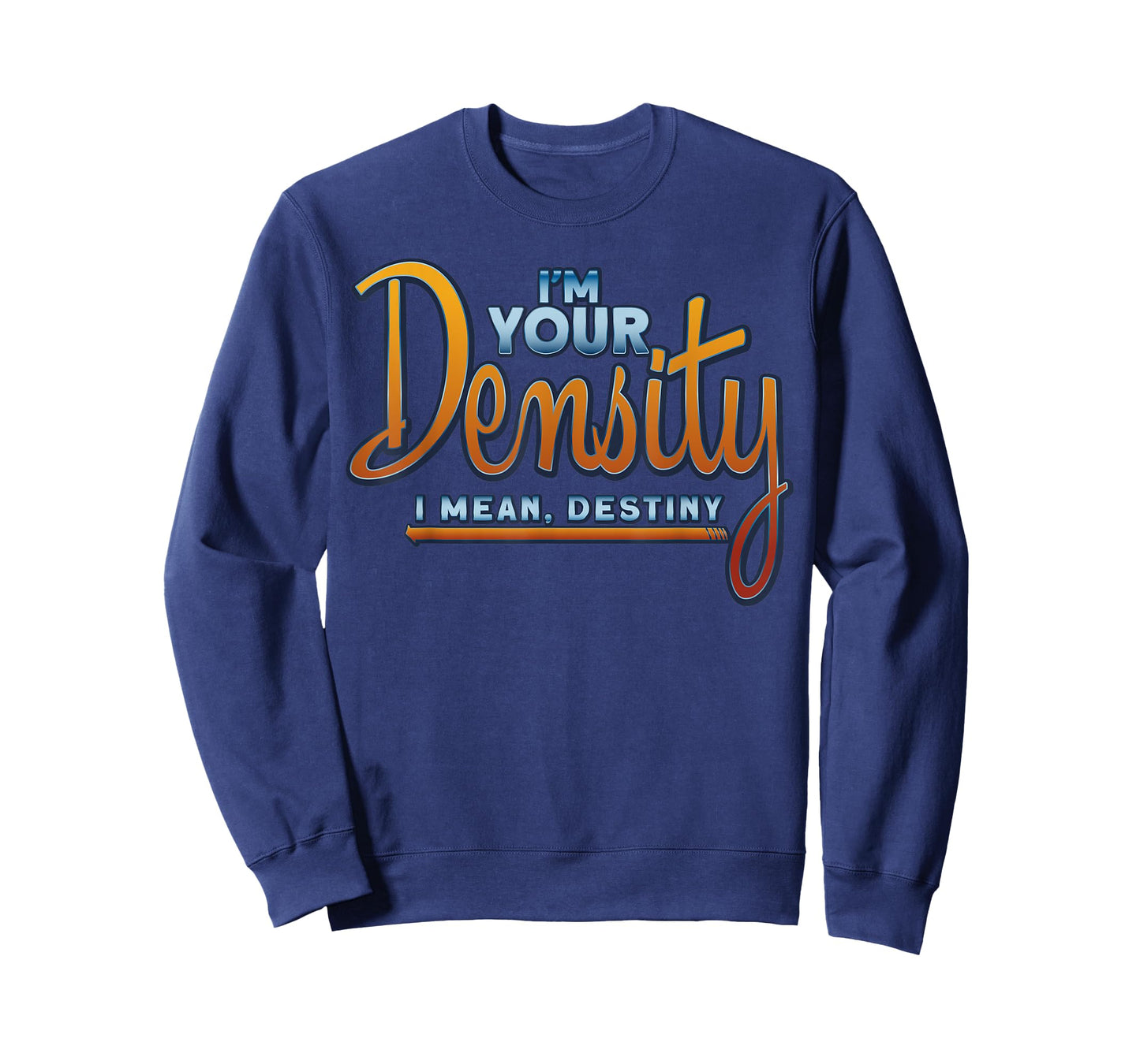 I'm Your Density Fun Future Husband T-Shirt
