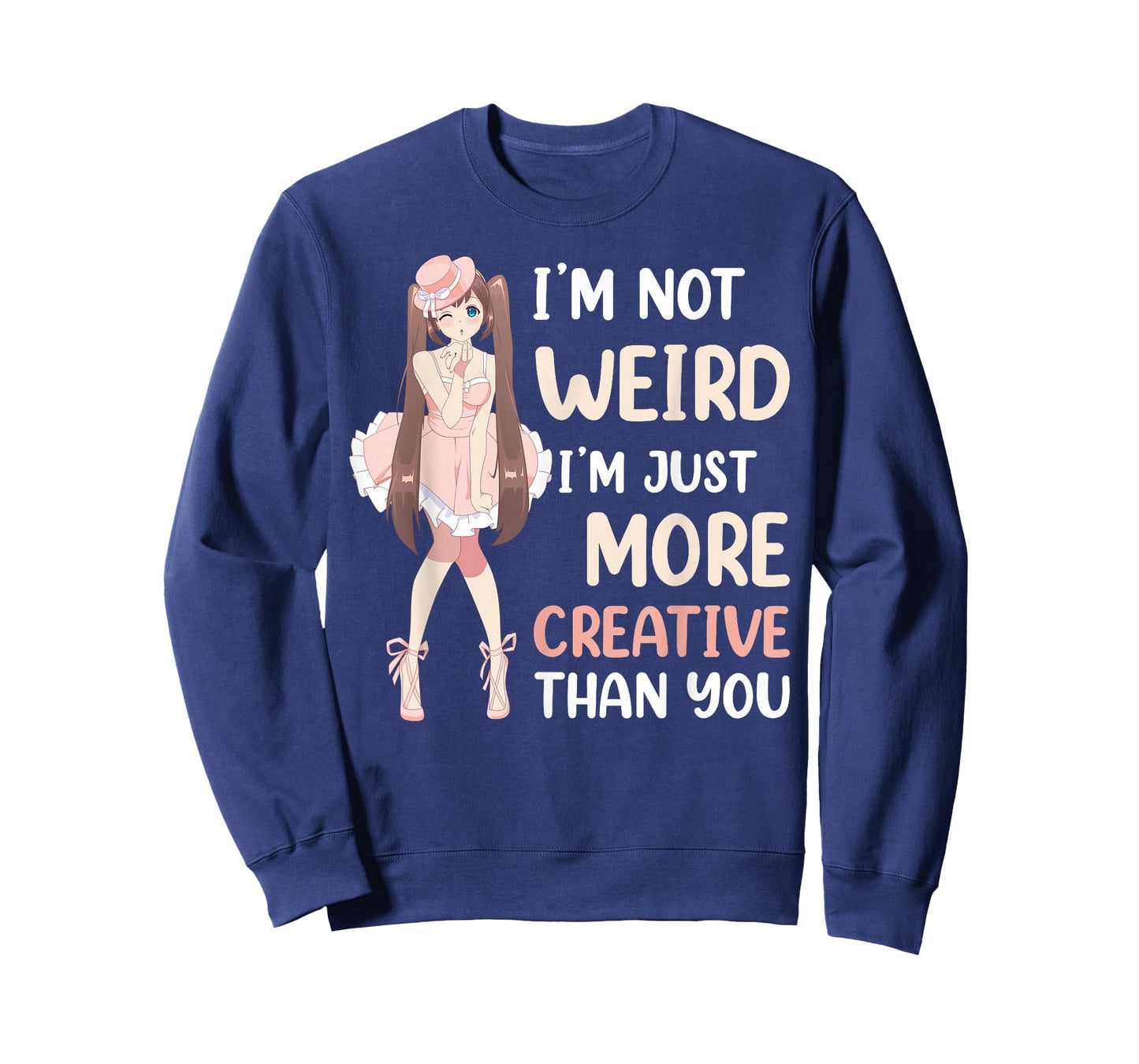 Im Not Weird Im Just More Creative Than You Anime T-Shirt