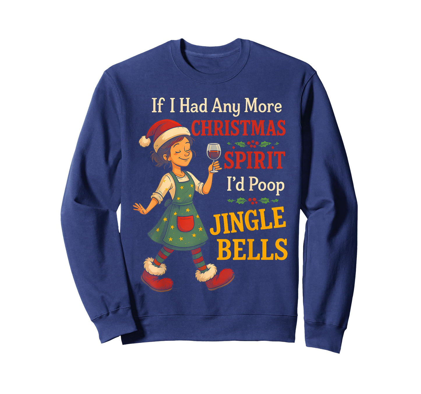 If I Had Any More Christmas Spirit I'd Poop Jingle Bells T-Shirt