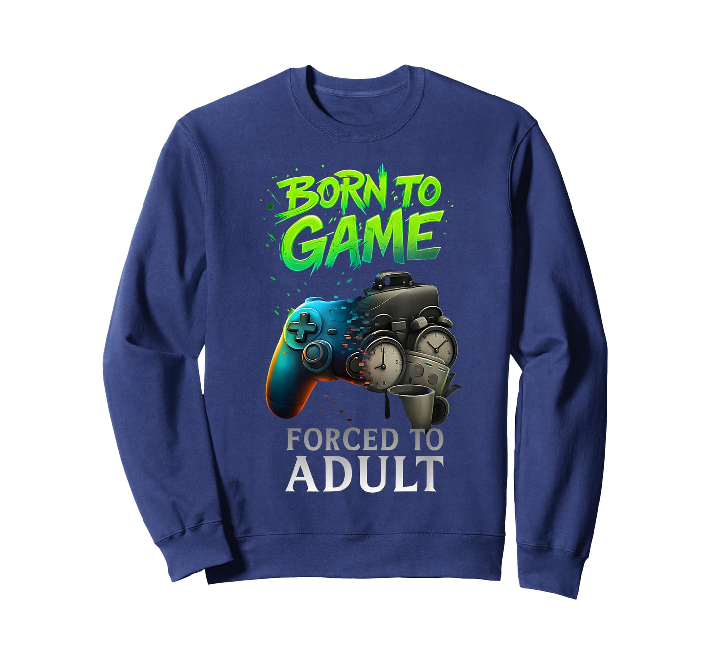 Born to Game Forced to Adult Funny Gaming Adult Gamer T-Shirt