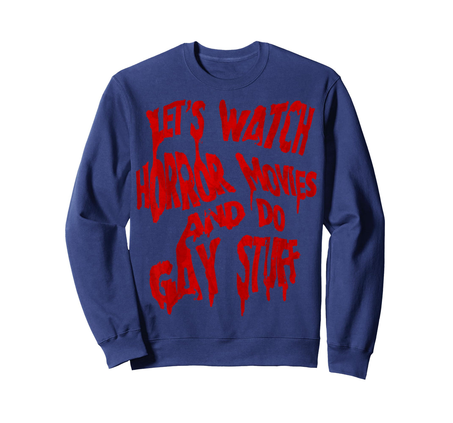 Let’s Watch Horror Movies and do Gay Stuff T-Shirt