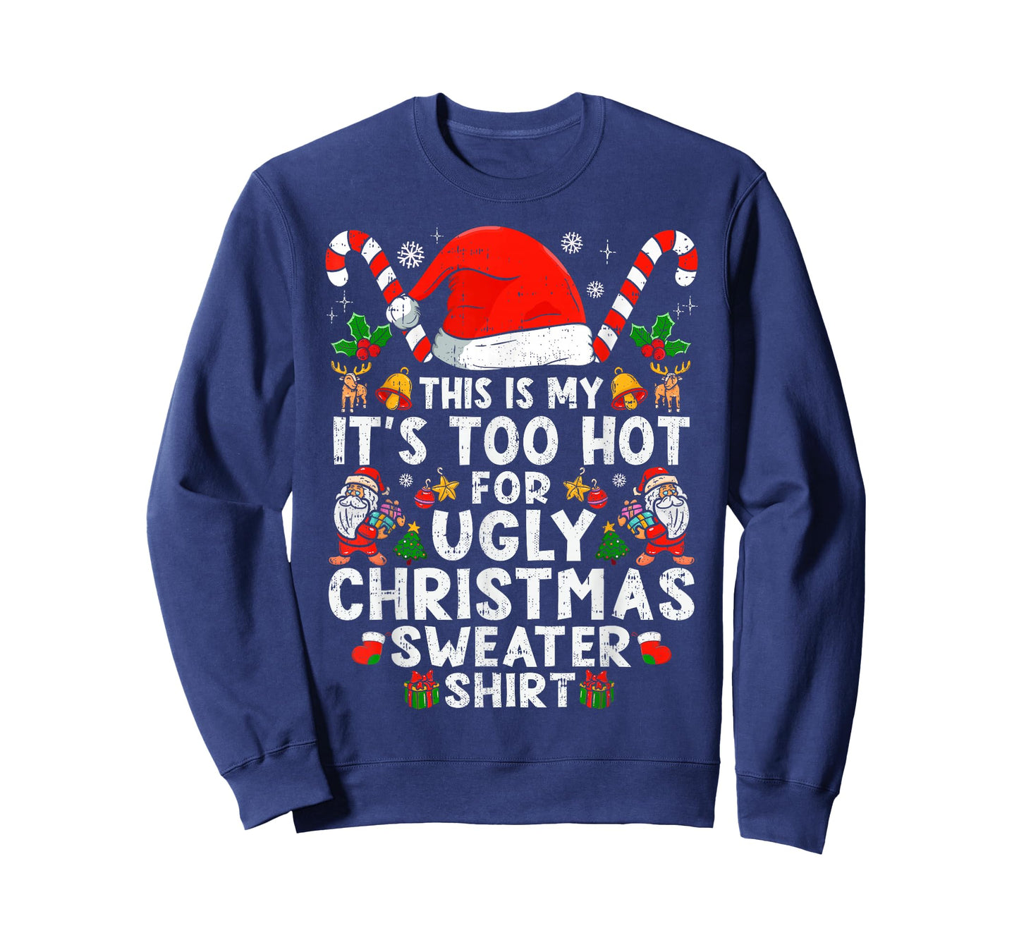 This is My It's Too Hot for Ugly Christmas Sweaters T-Shirt
